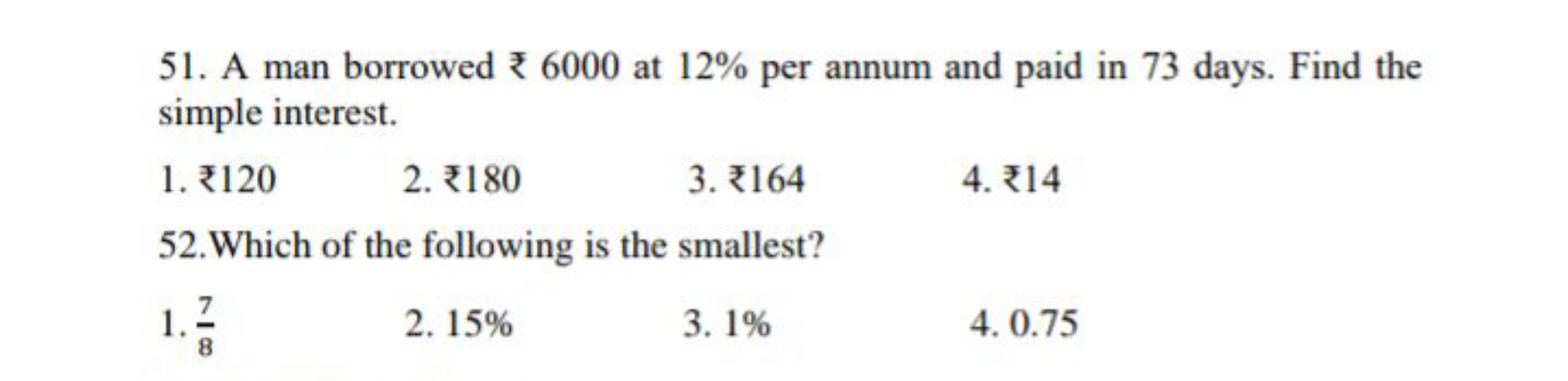 51. A man borrowed ₹ 6000 at 12% per annum and paid in 73 days. Find t