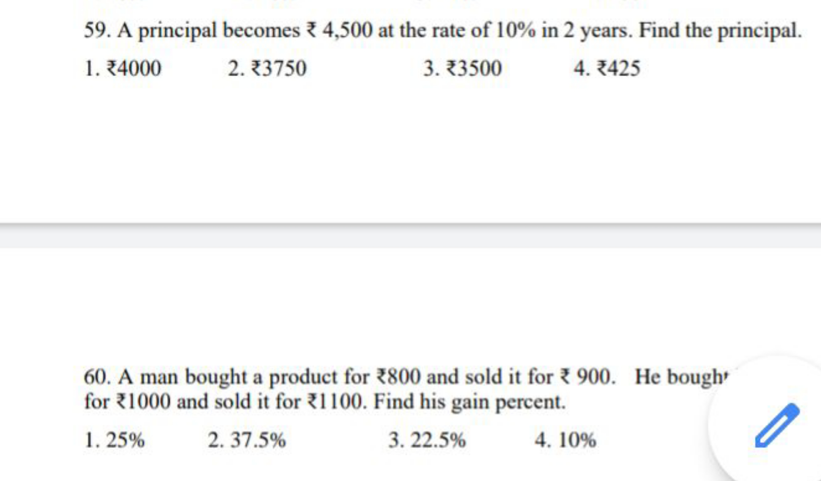 59. A principal becomes ₹ 4,500 at the rate of 10% in 2 years. Find th