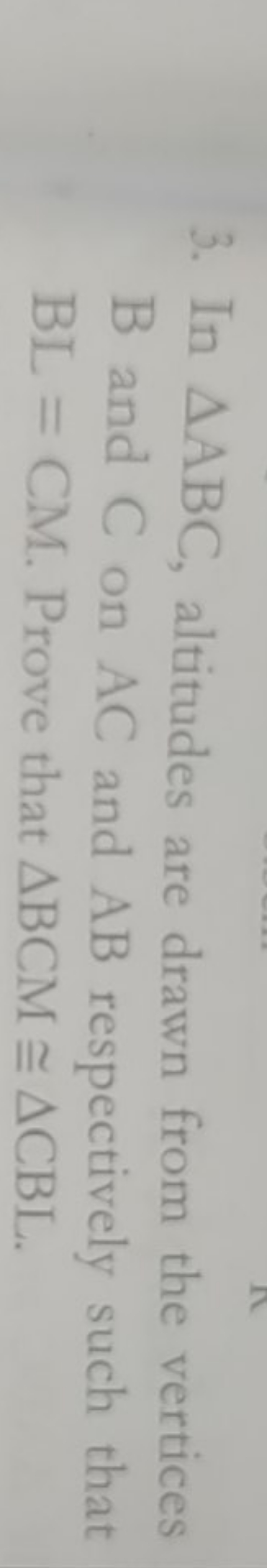 3. In △ABC, altitudes are drawn from the vertices B and C on AC and AB