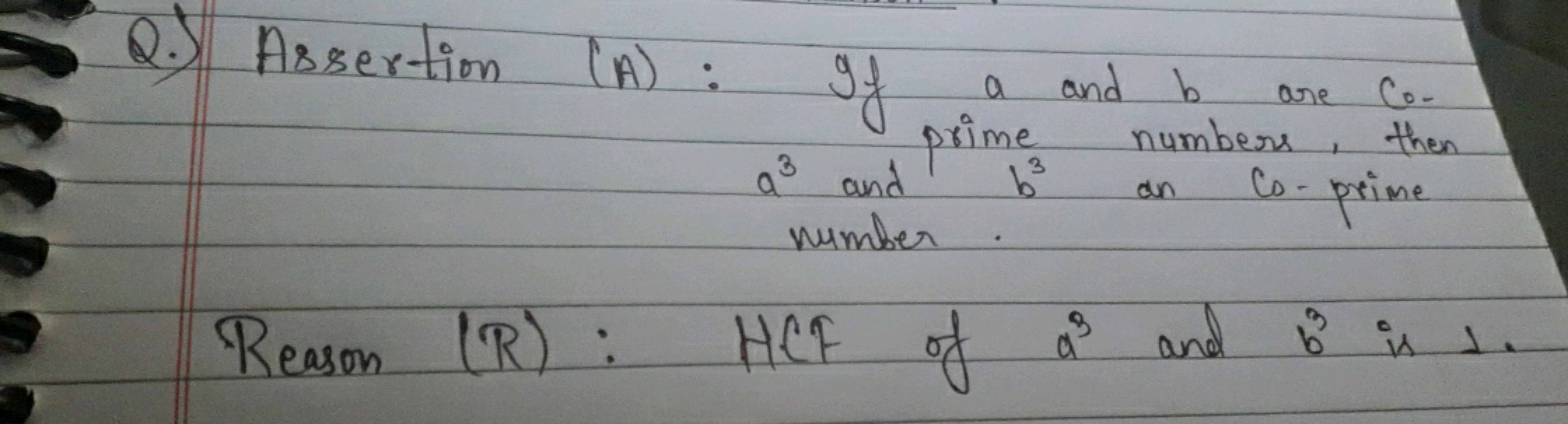 Q.) Assertion (A): If a and b are co. b3 prime numbers, then ​ an a3 a