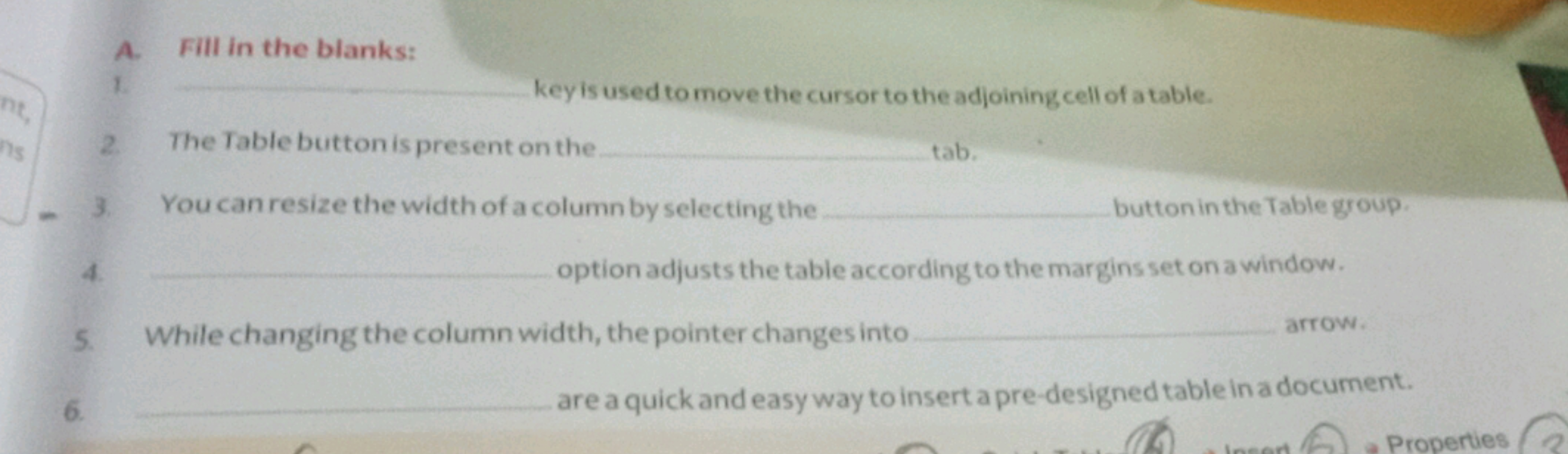 A. Fill in the blanks:
1. key is used to move the cursor to the adjoin