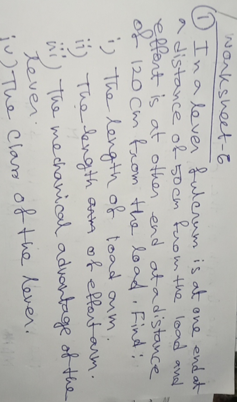 wanksheet-6
(1) In a lever fulcrum is at one end at a distance of 50 c