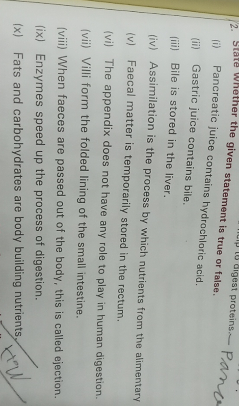 (i) Pancreatic juice contains hydrochloric acid.
(ii) Gastric juice co