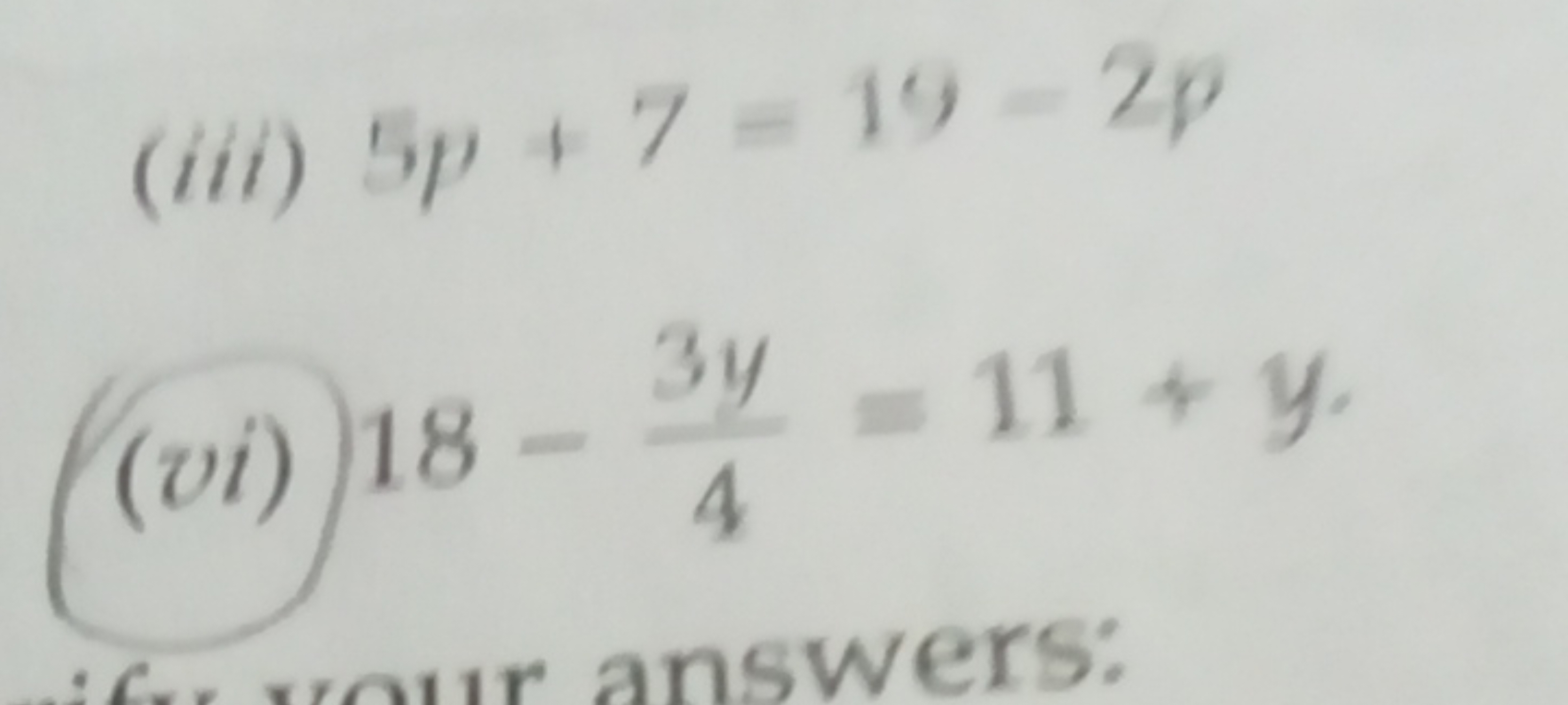  (iii) 5p+7=19−2p (vi) 18−43y​=11+y​