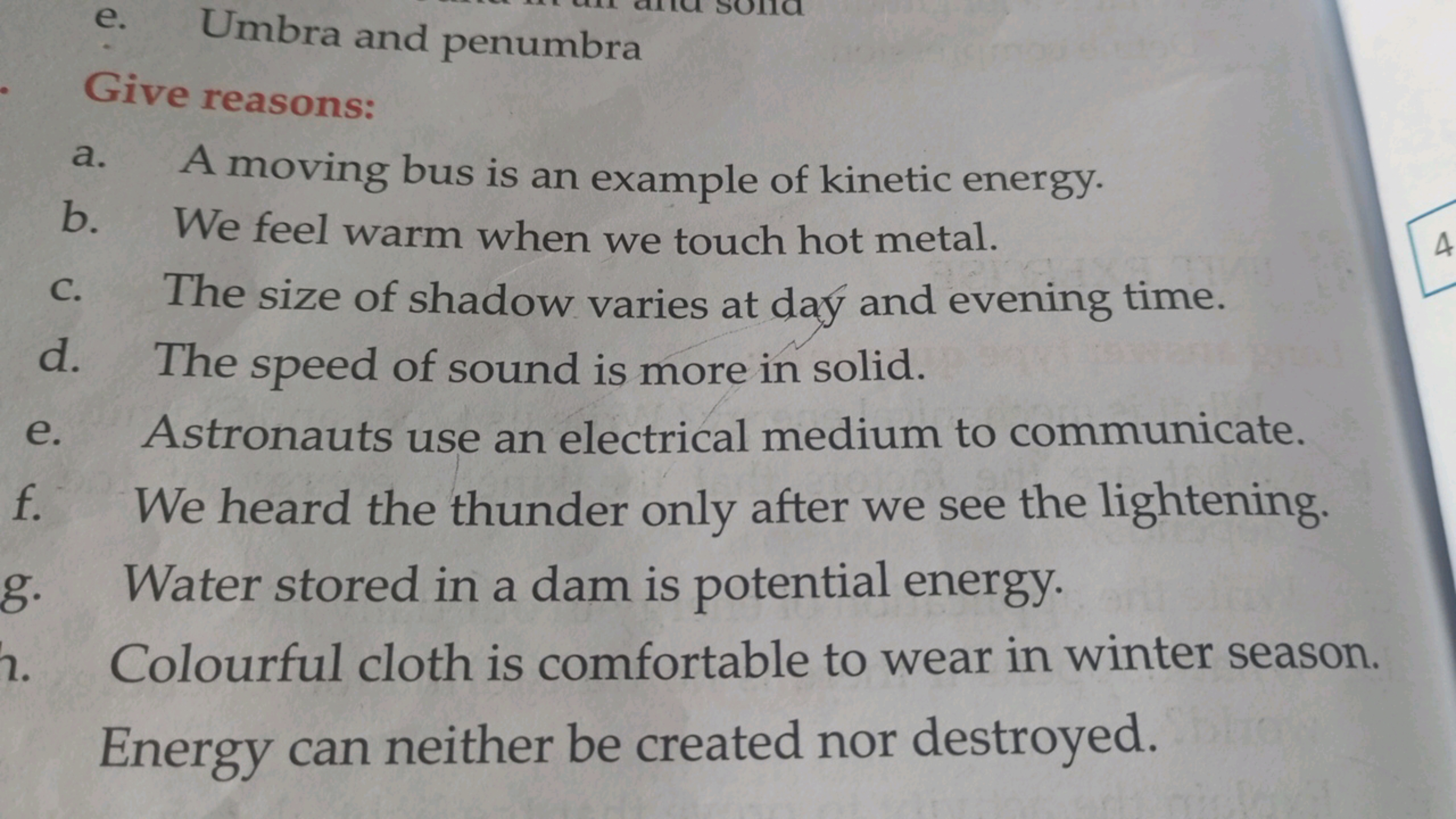 e.
Umbra and penumbra
Give reasons:
a. A moving bus is an example of k