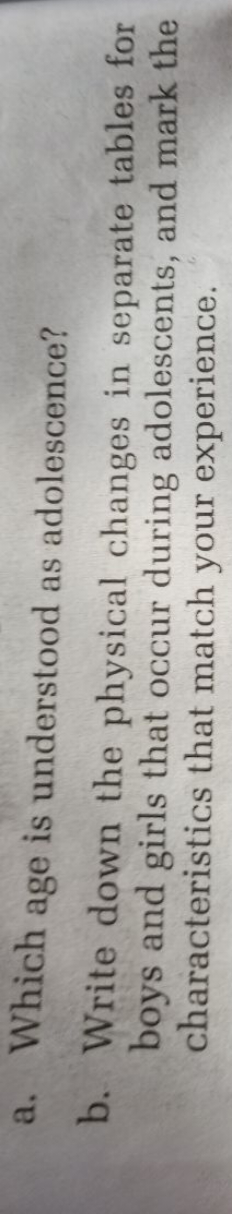 a. Which age is understood as adolescence?
b. Write down the physical 