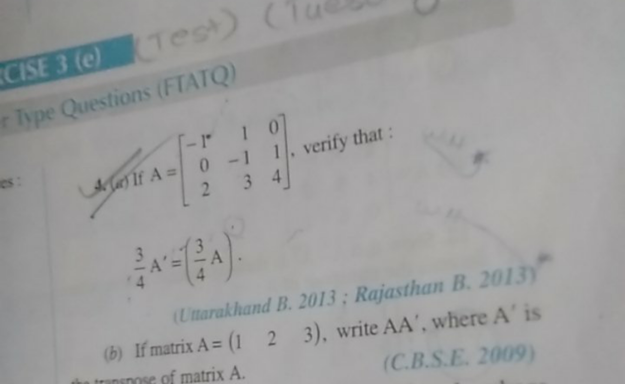 CISE 3 (c)
Tye Questions (FTATQ)
es:
4. (f) If A=⎣⎡​−1∗02​1−13​014​⎦⎤​