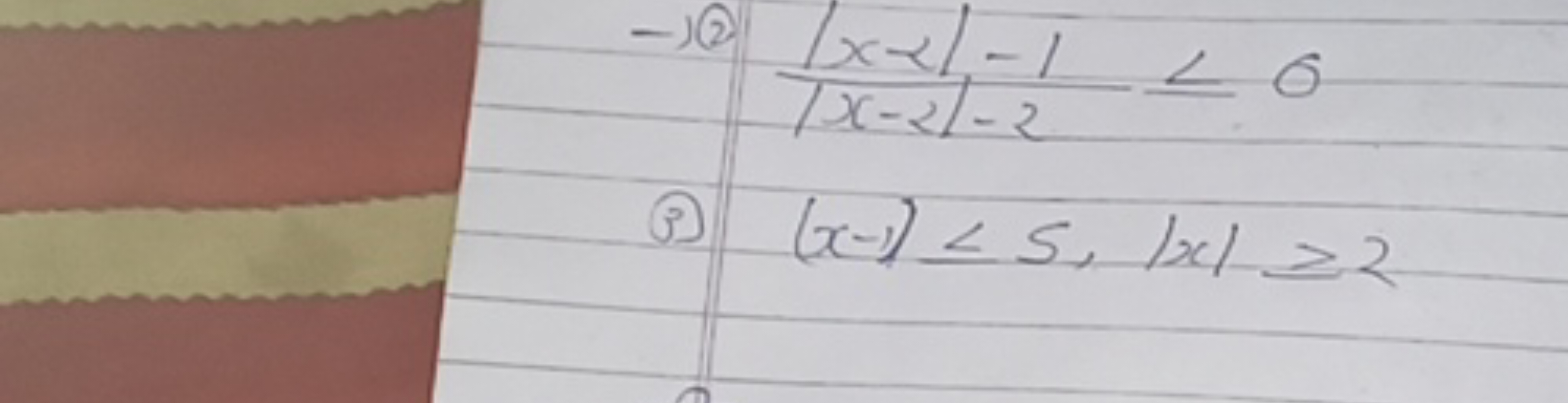 −12)∣x−2∣−2∣x−2∣−1​≤0
(3) (x−1)⩽5,∣x∣≥2