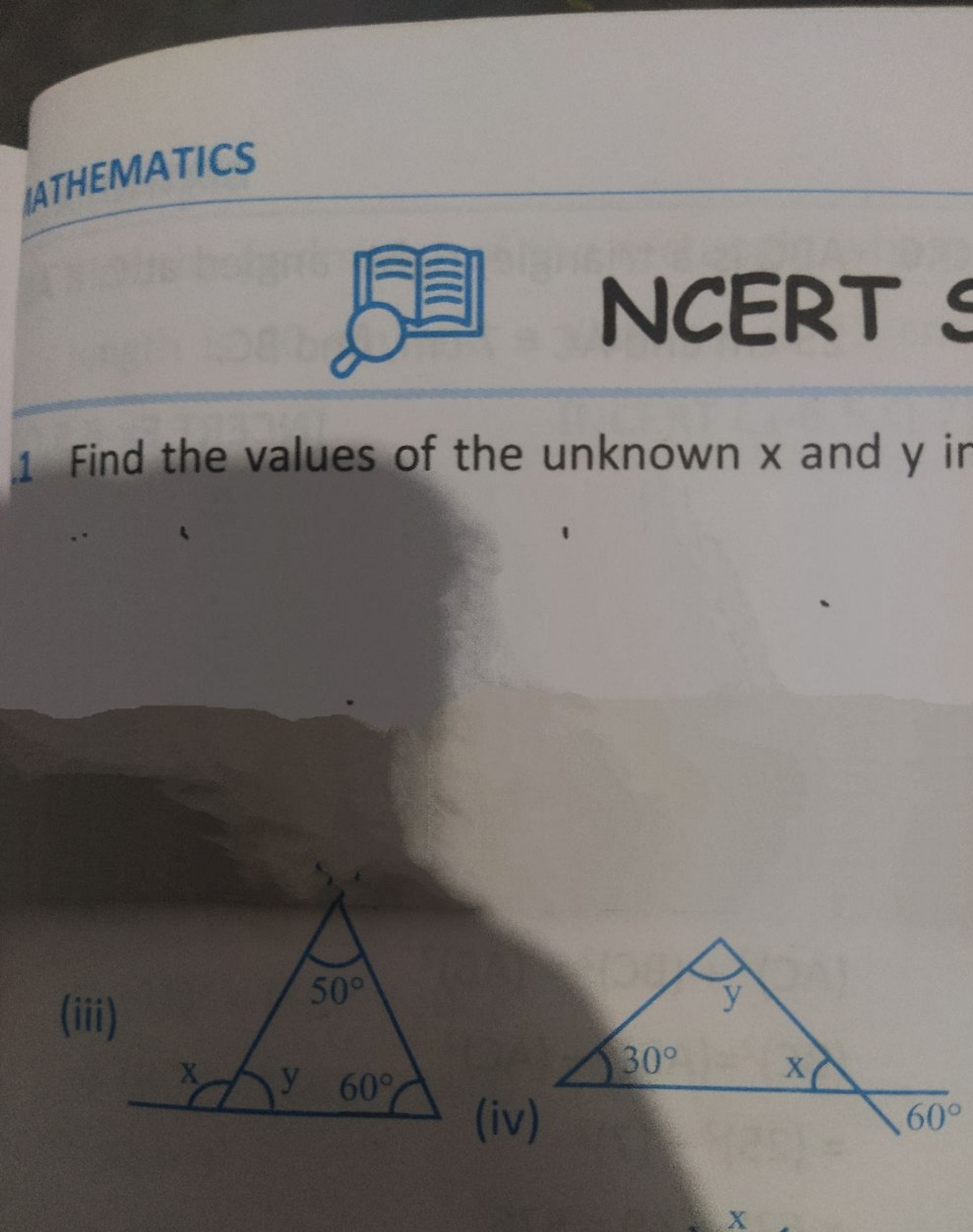 ATHEMATICS
NCERT
Find the values of the unknown x and y ir
(iii)
(iv)