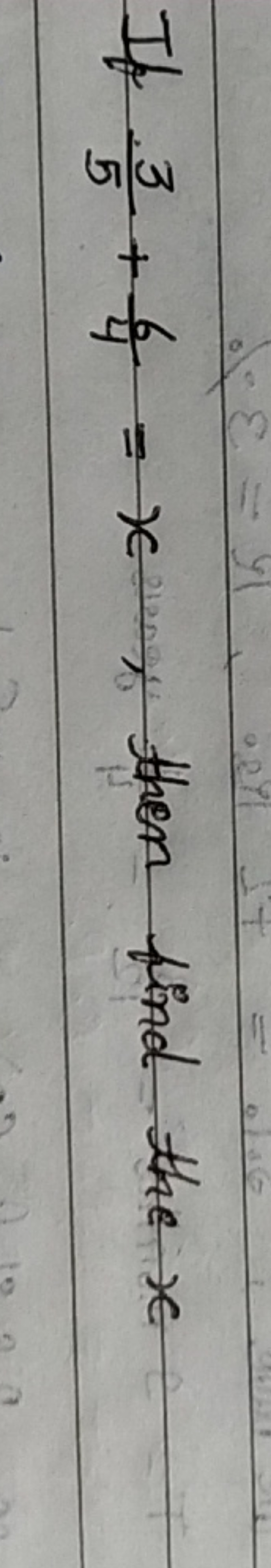 If 53​+46​=x, then find the x