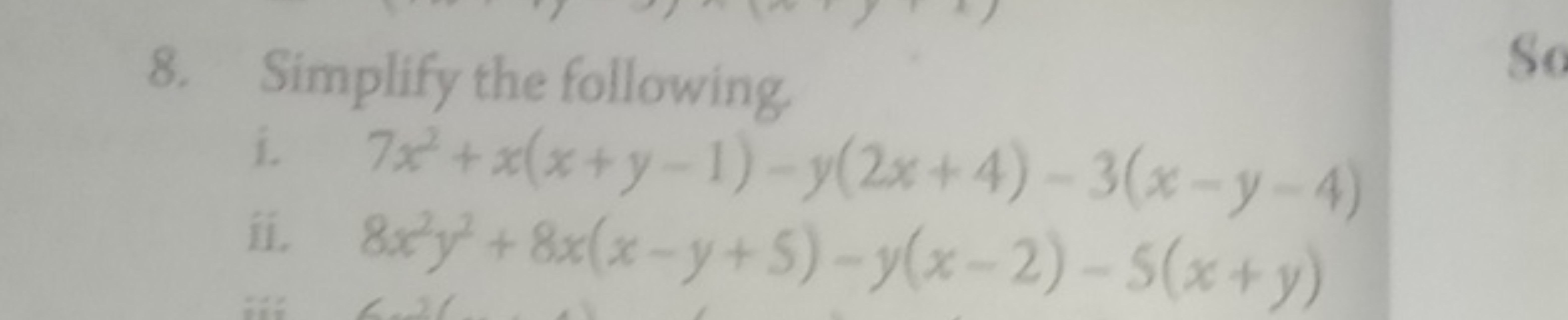 8. Simplify the following
i. 7x2+x(x+y−1)(2x+4)−3(x−y−4)
ii. 8x2y2+8x(