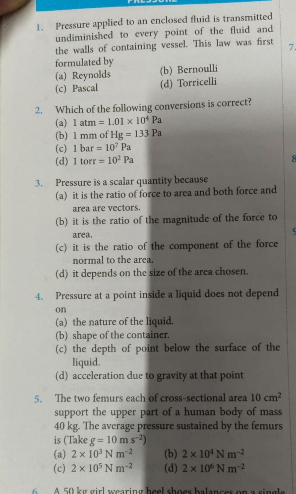 1. Pressure applied to an enclosed fluid is transmitted undiminished t