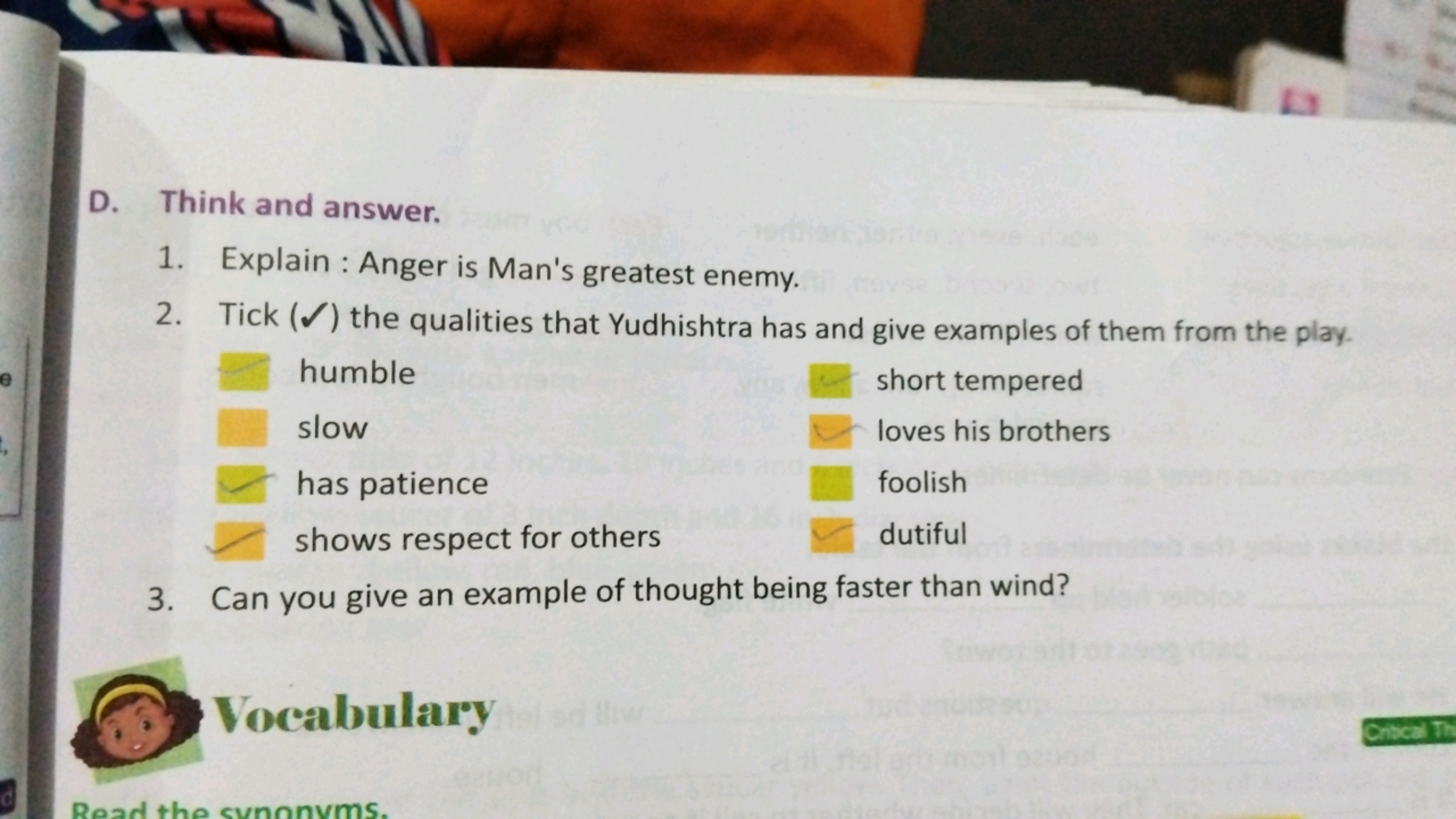 D. Think and answer.
1. Explain: Anger is Man's greatest enemy.
2. Tic