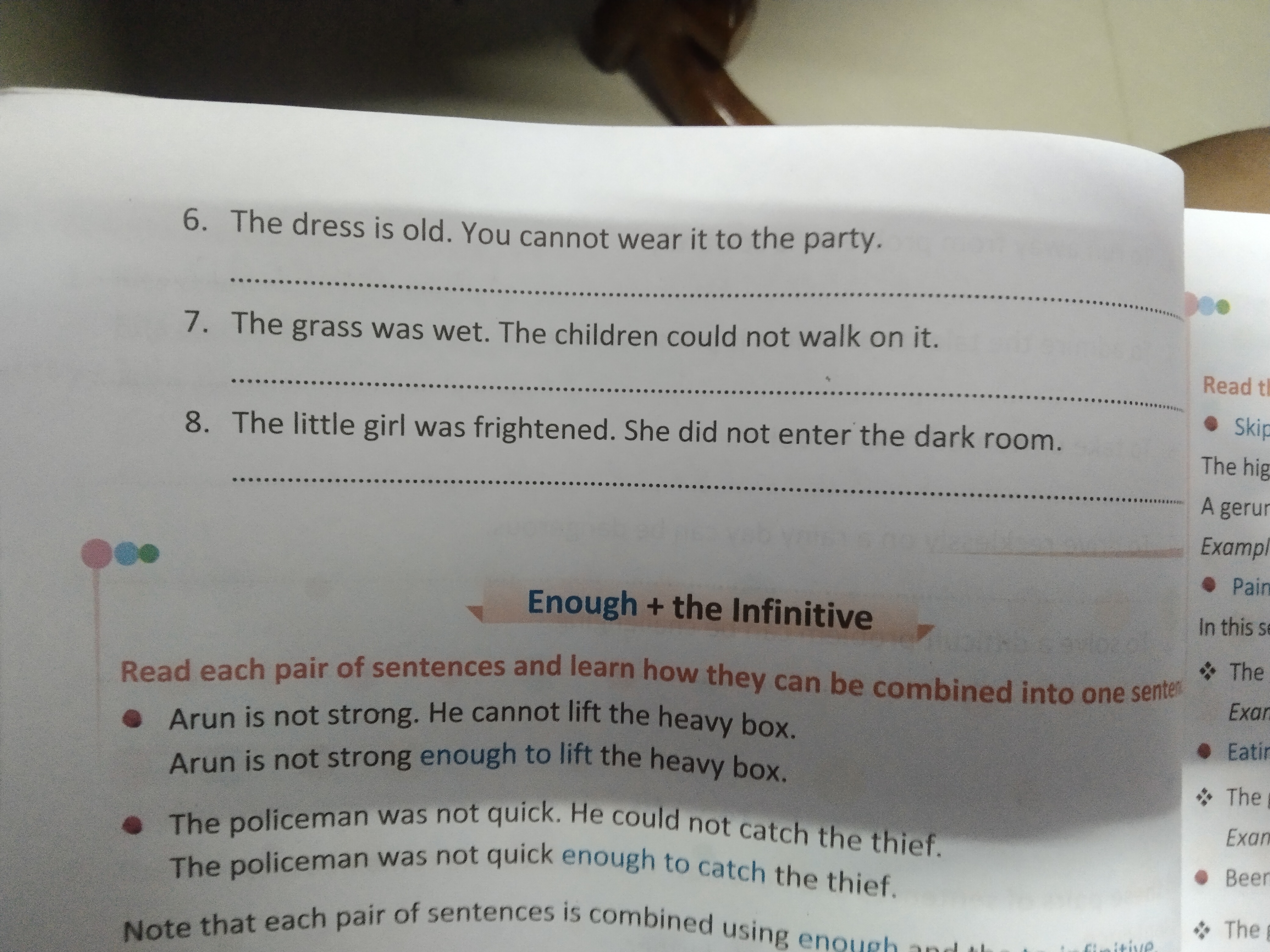 6. The dress is old. You cannot wear it to the party. 
7. The grass wa