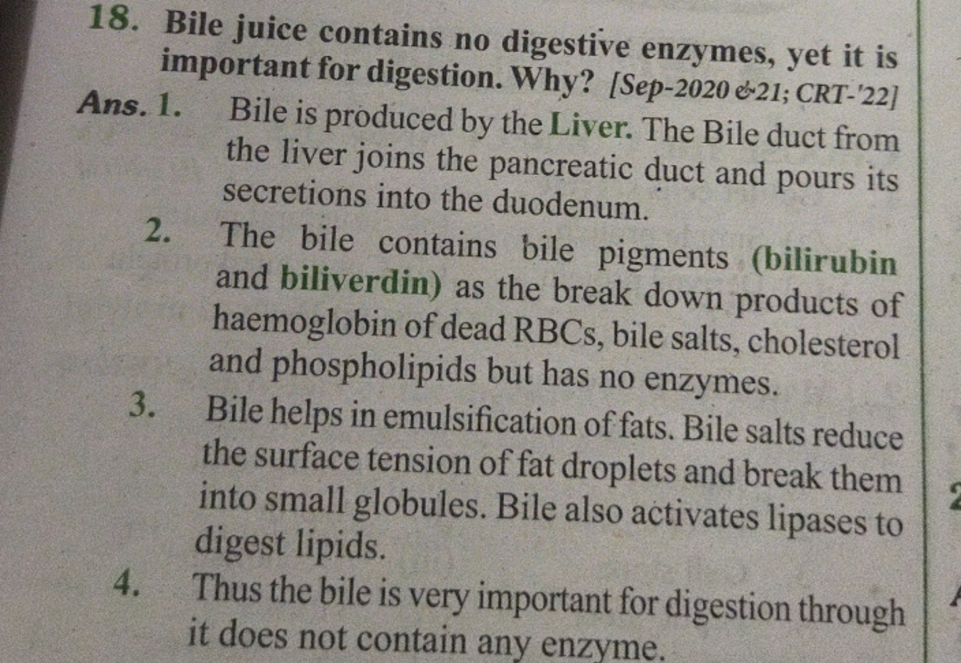 18. Bile juice contains no digestive enzymes, yet it is important for 