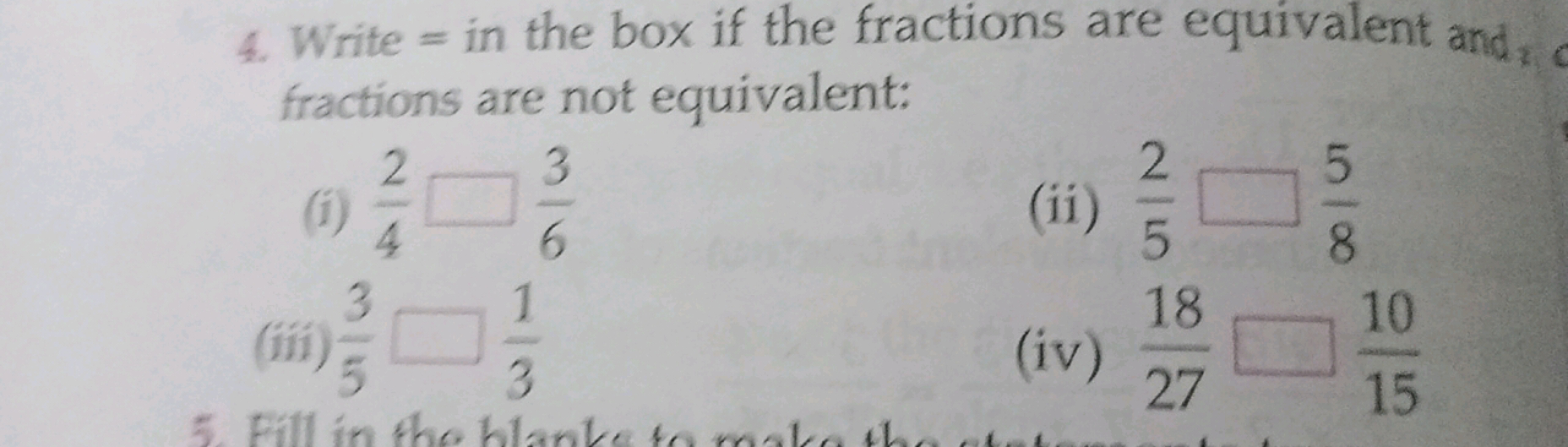 4. Write = in the box if the fractions are equivalent and z2​ fraction