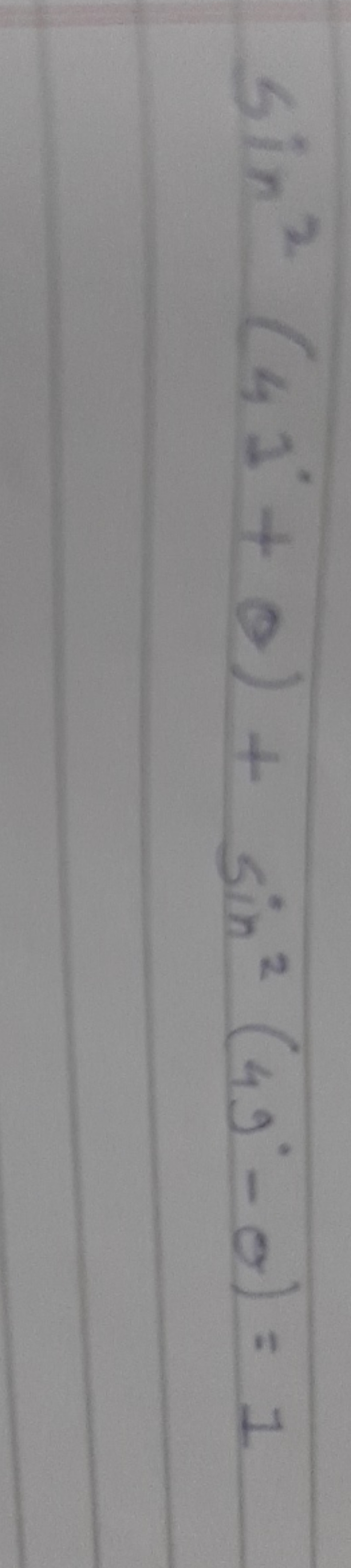 sin2(41∘+θ)+sin2(49∘−θ)=1