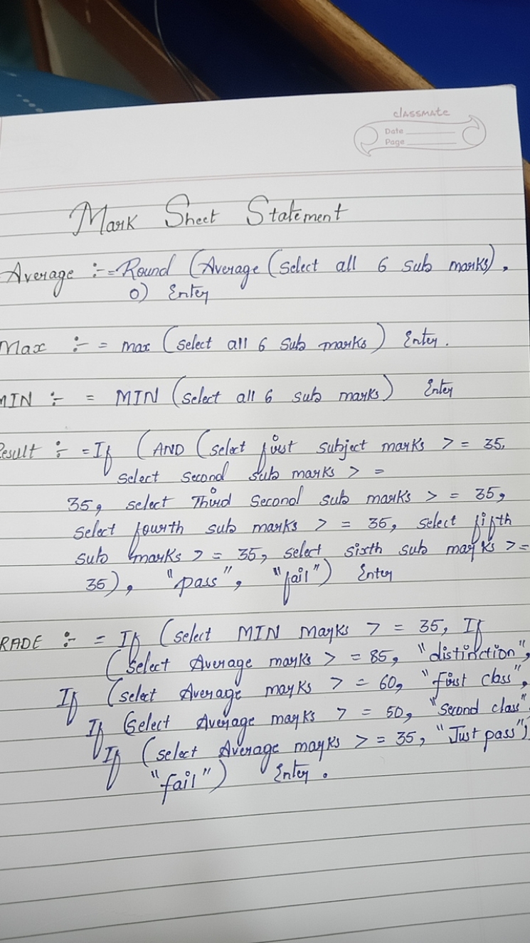 Mark Sheet Statement
Average :- Round (Average (select all 6 sub marks