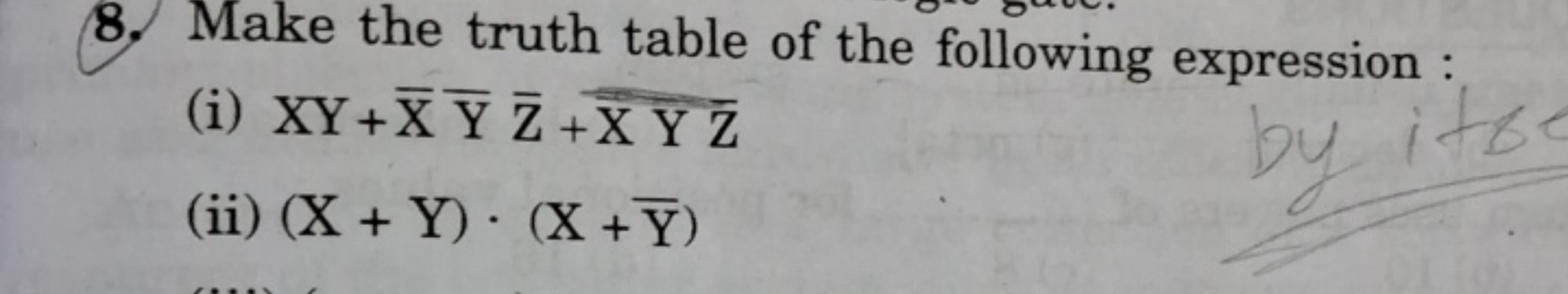 8. Make the truth table of the following expression :
(i) XY+XˉYˉZˉ+XY