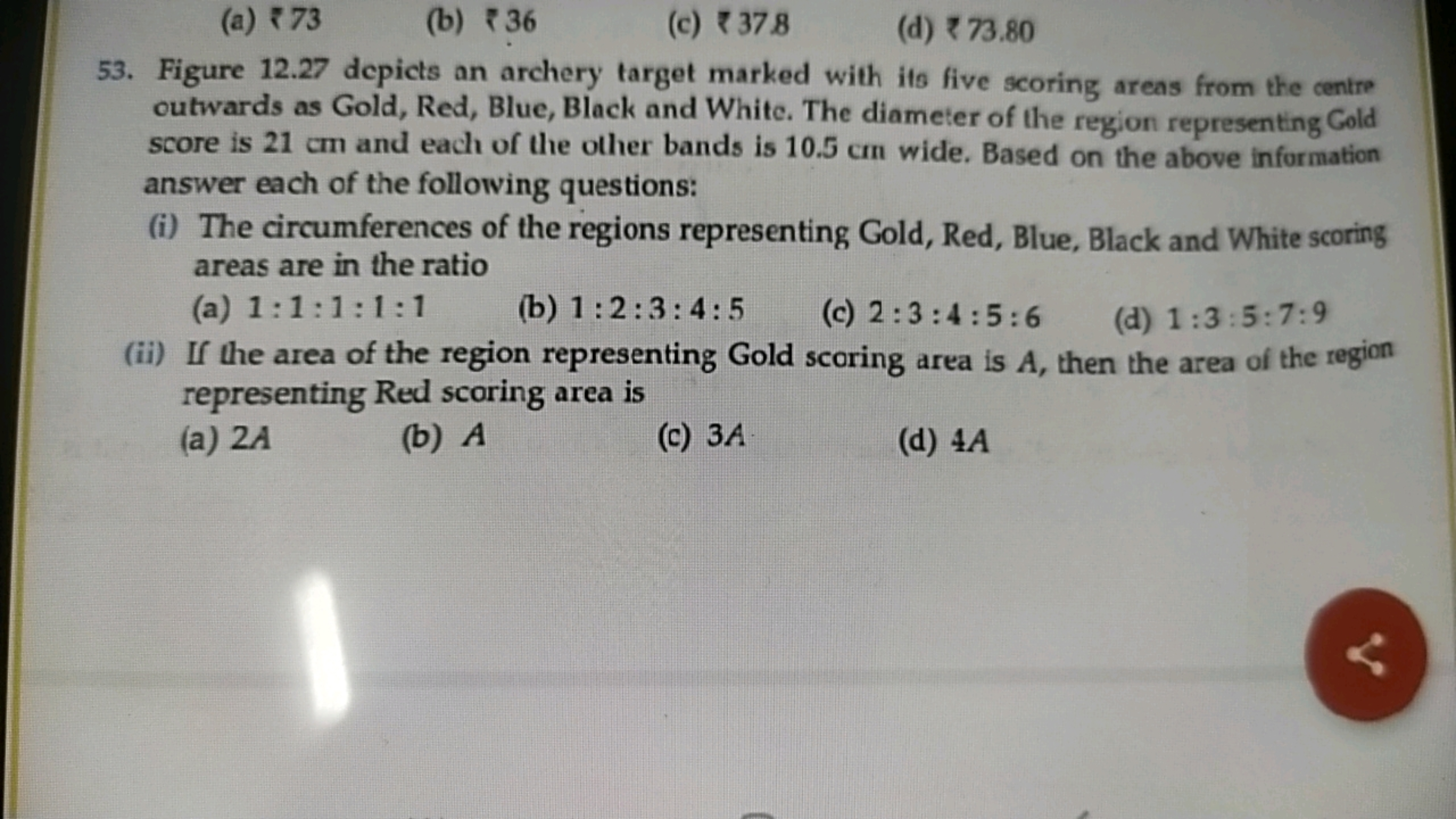 (a) ₹73
(b) ₹36
(c) ₹378
(d) ₹ 73.80
53. Figure 12.27 depicts an arche