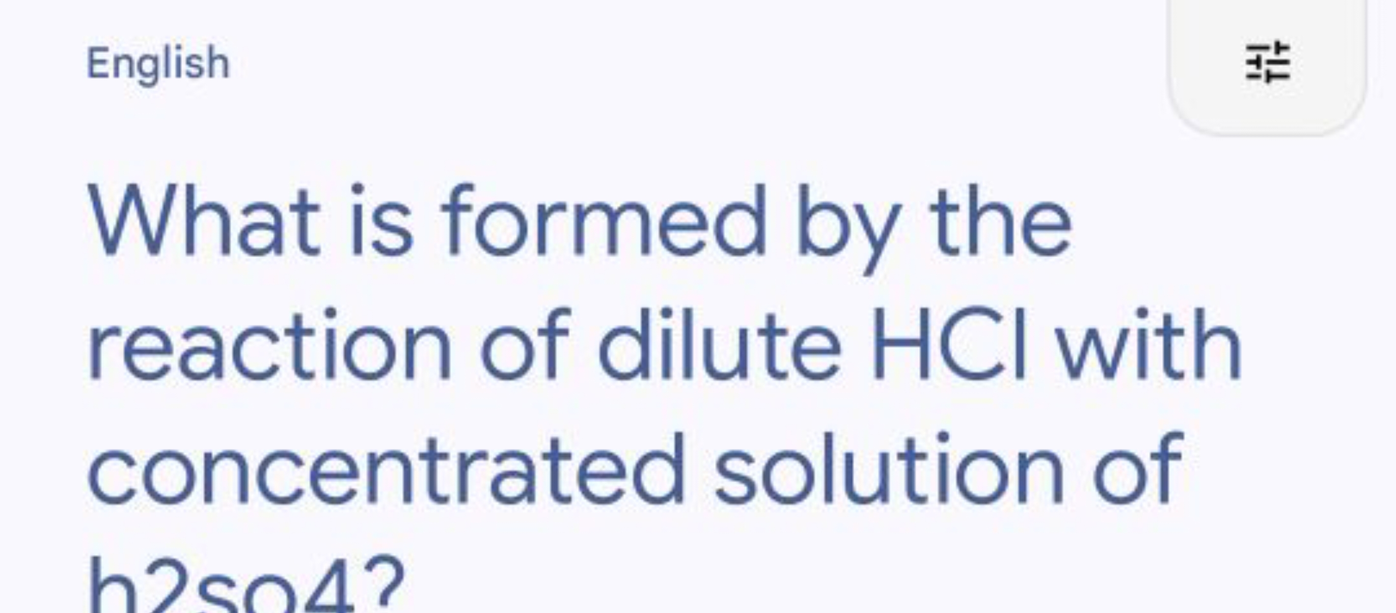 English
点
What is formed by the reaction of dilute HCl with concentrat