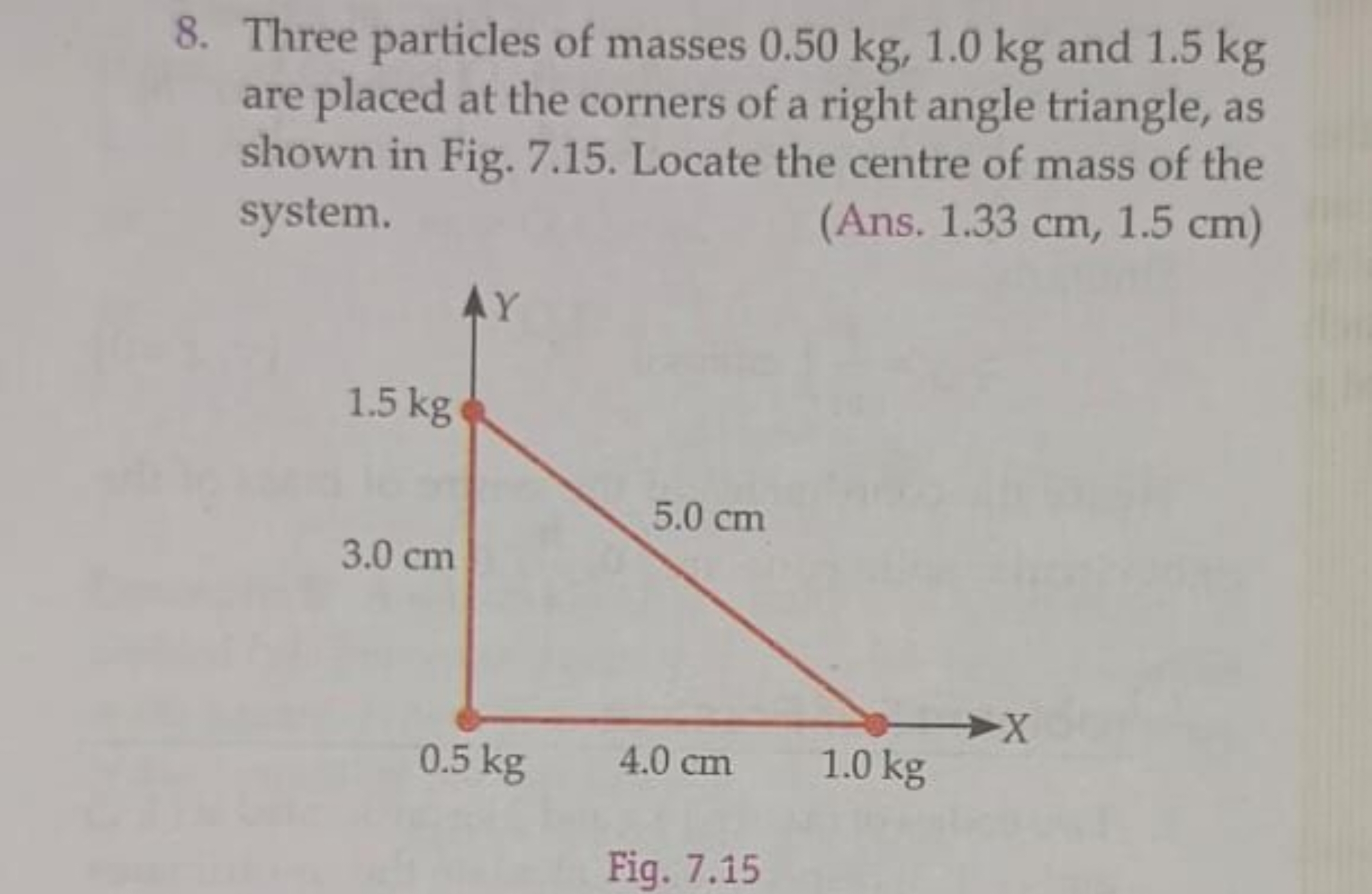 8. Three particles of masses 0.50 kg,1.0 kg and 1.5 kg are placed at t