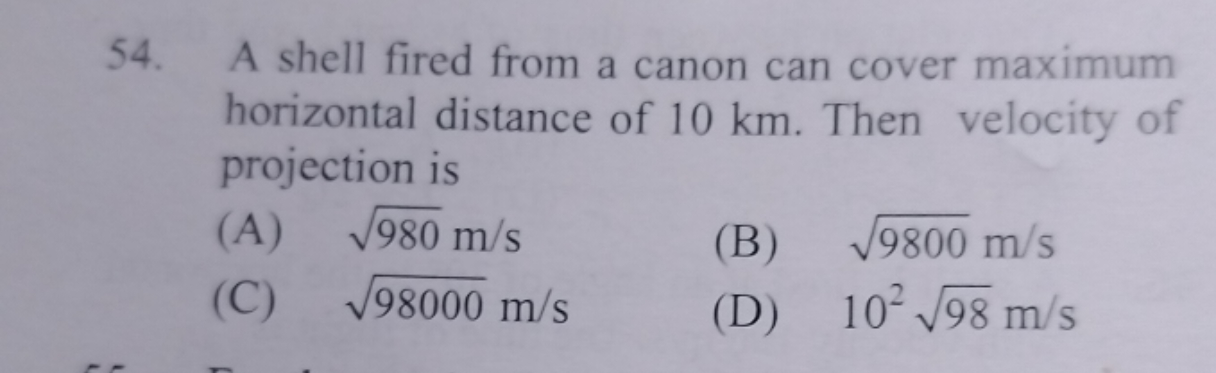 54. A shell fired from a canon can cover maximum horizontal distance o