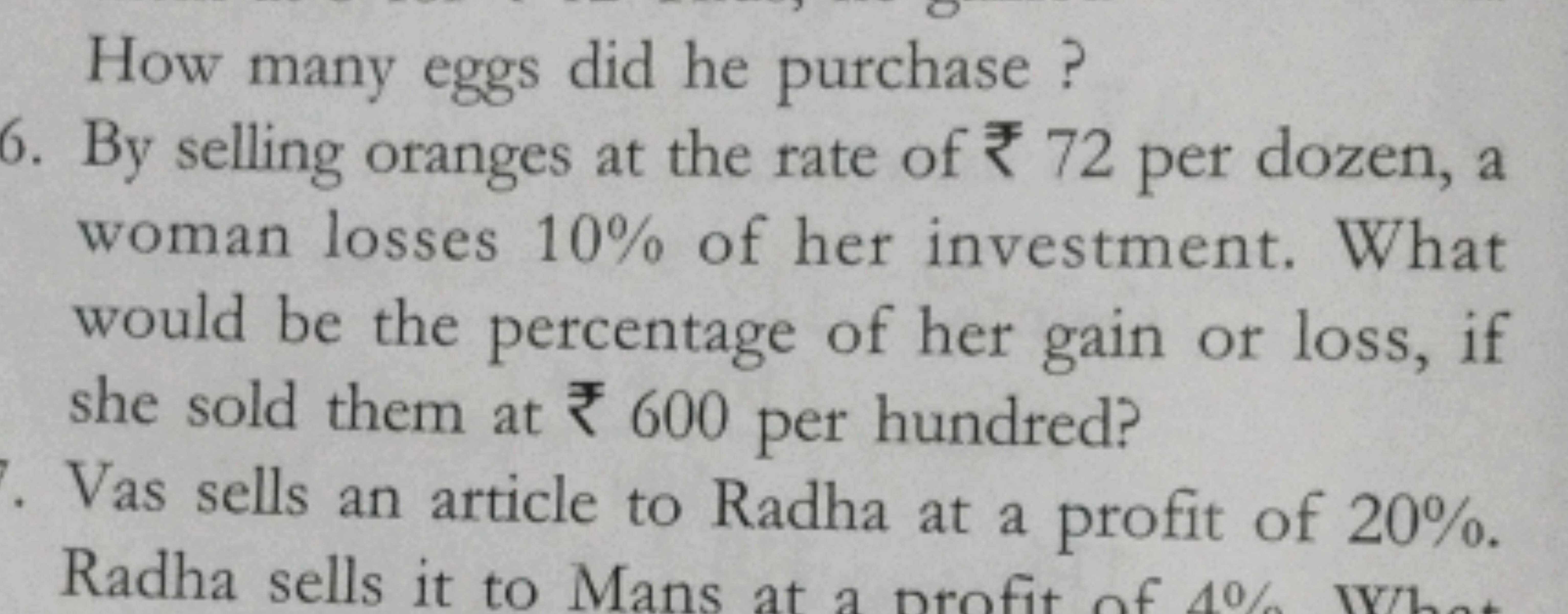 How many eggs did he purchase ?
6. By selling oranges at the rate of ₹