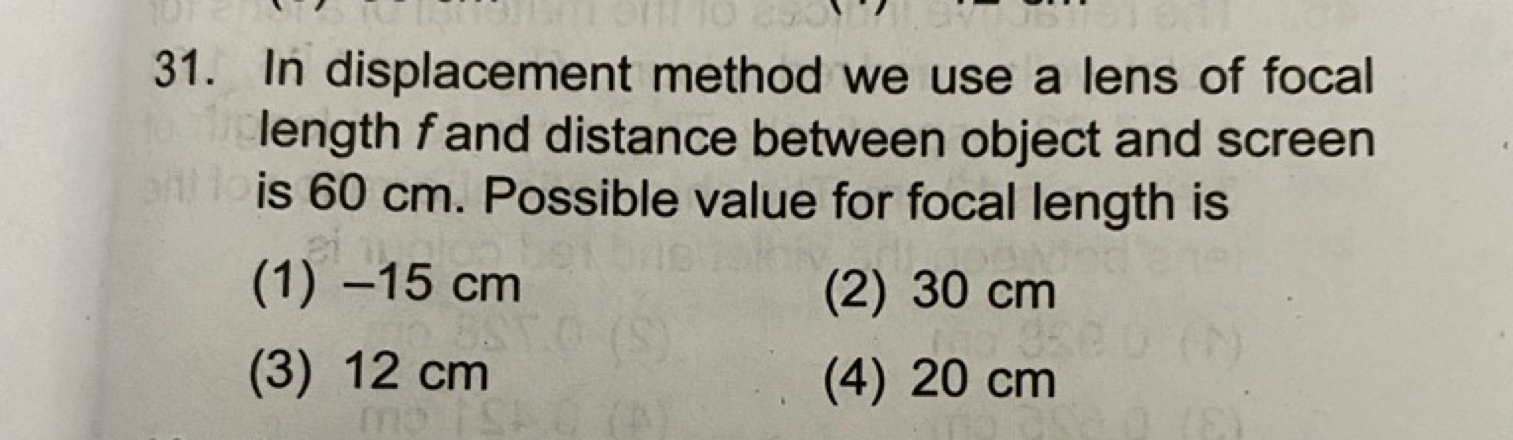 31. In displacement method we use a lens of focal length f and distanc