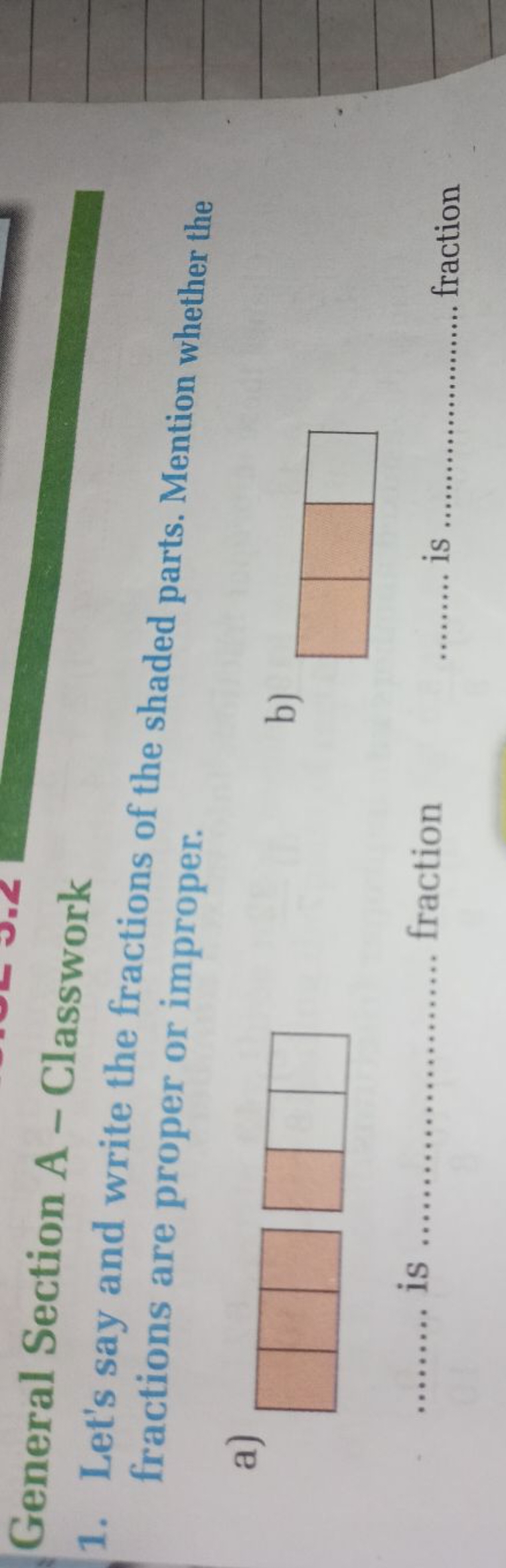 General Section A - Classwork
1. Let's say and write the fractions of 