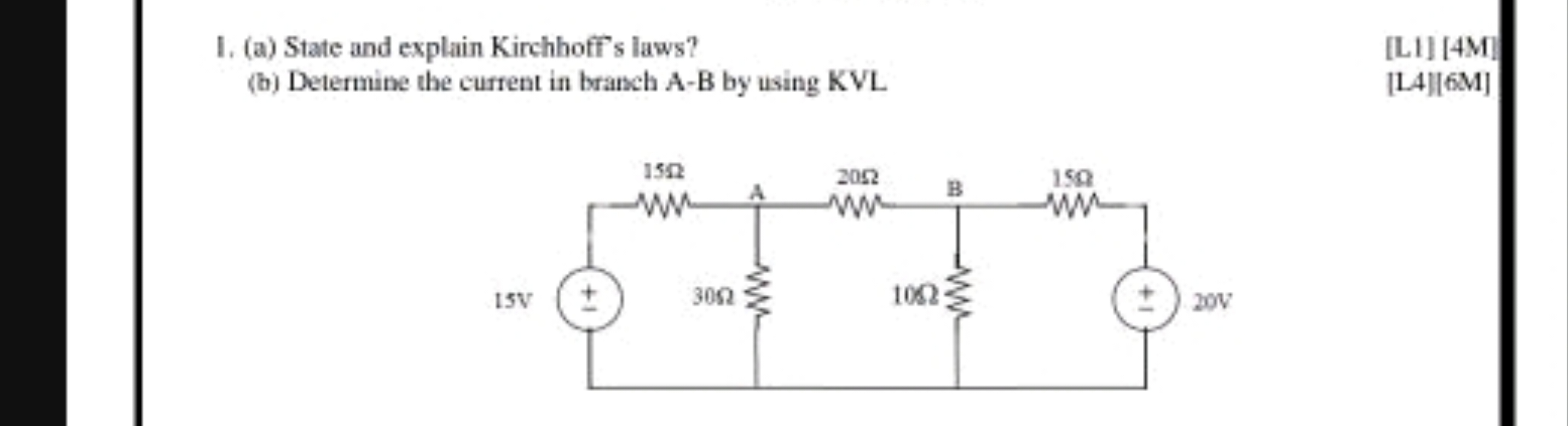 1. (a) State and explain Kirchhoff's laws?
[L1] [4M]
(b) Determine the