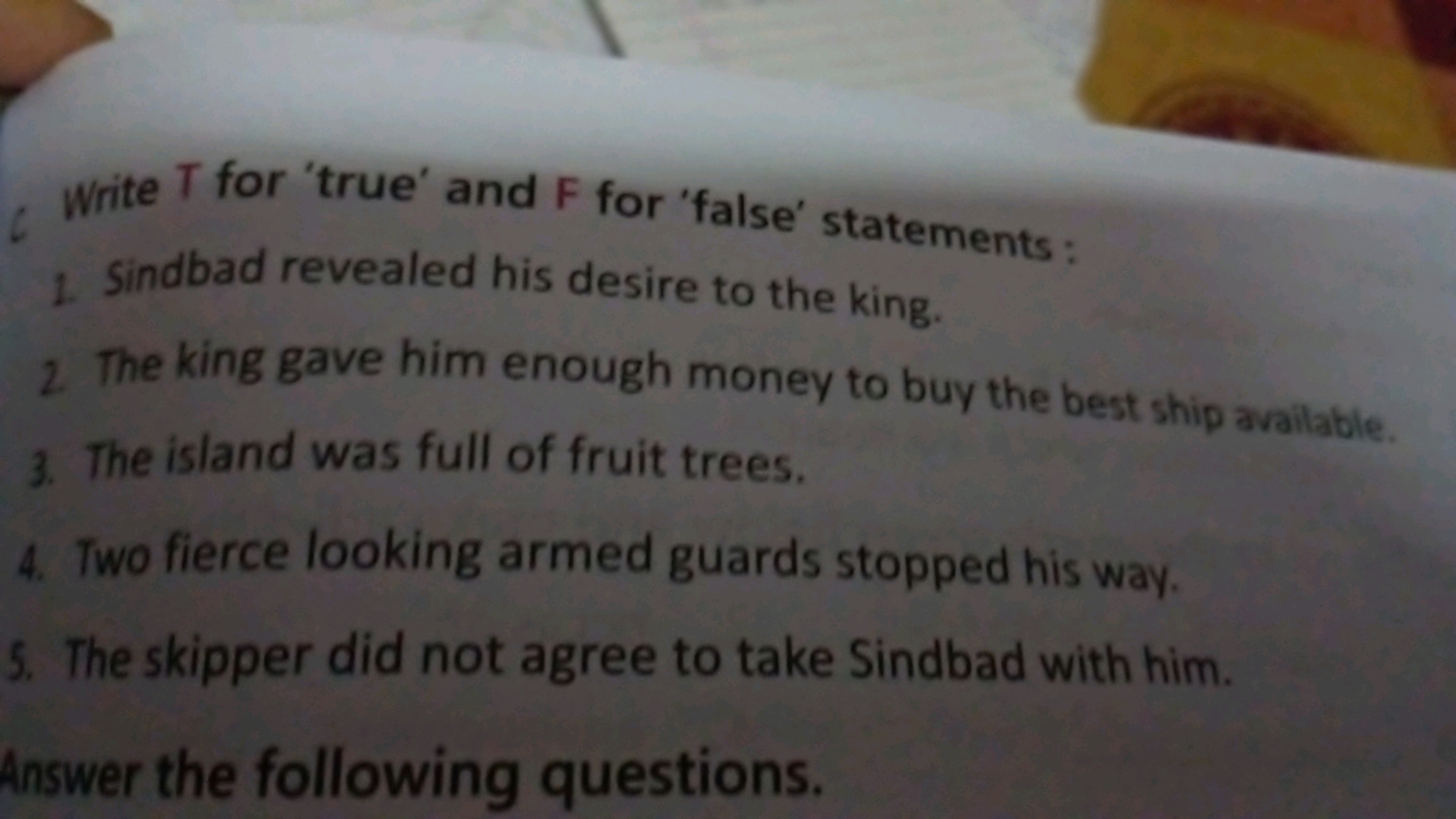 C Write T for 'true' and F for 'false' statements :
1. Sindbad reveale