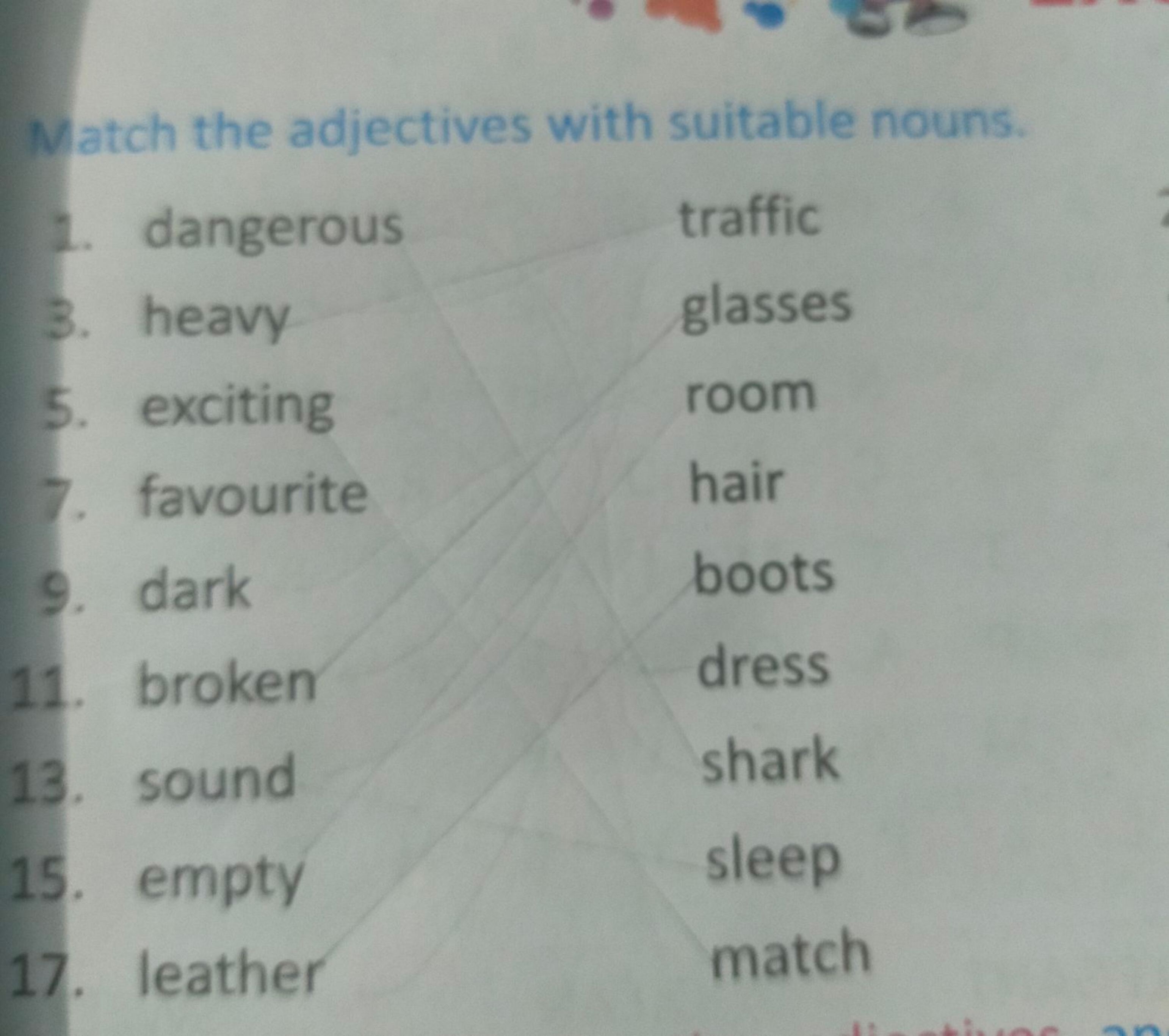 Match the adjectives with suitable nouns.
1. dangerous traffic
3. heav