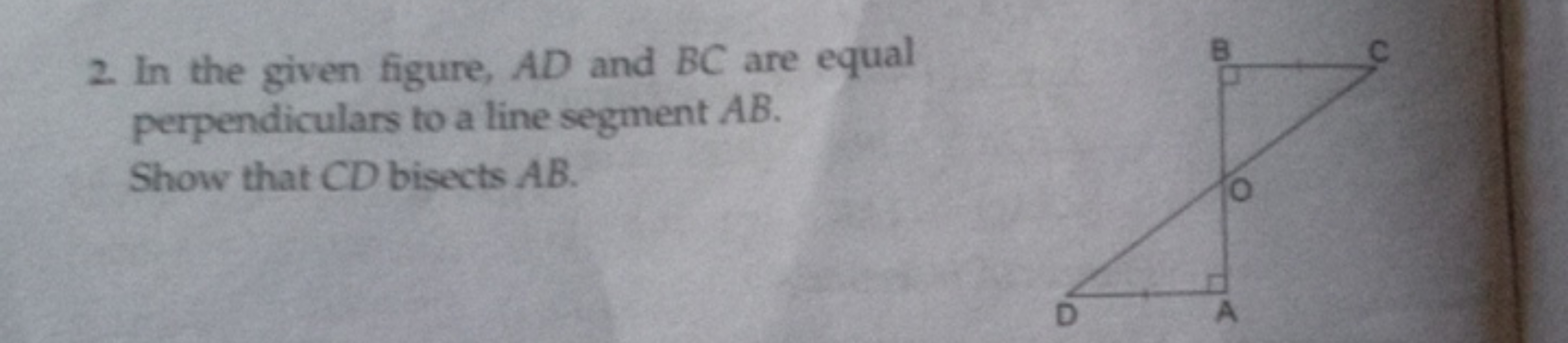 2. In the given figure, AD and BC are equal perpendiculars to a line s