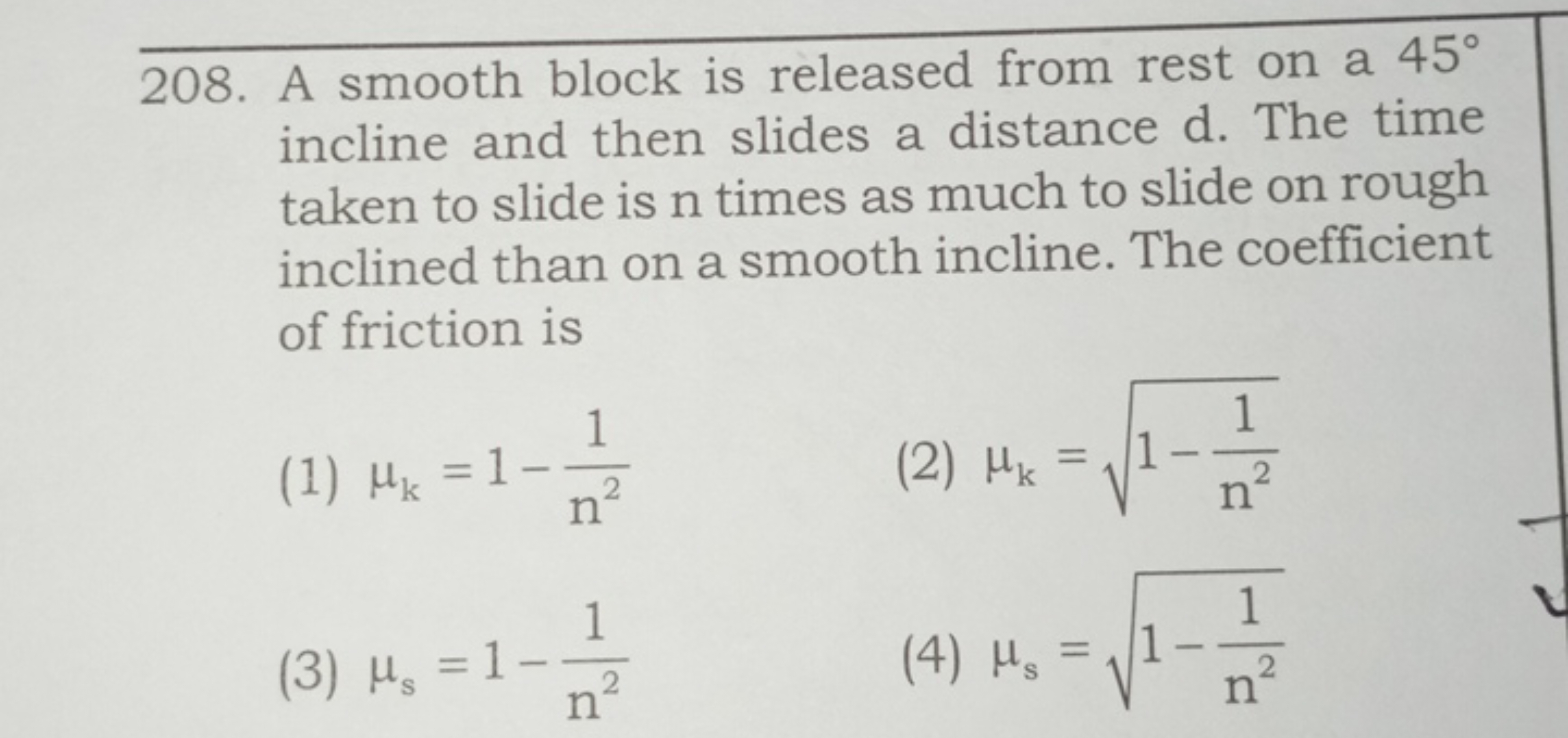 208. A smooth block is released from rest on a 45∘ incline and then sl