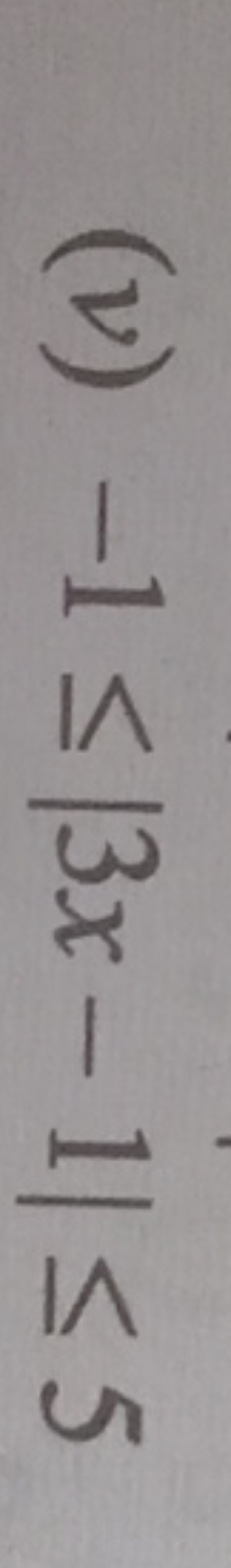 (v) −1≤∣3x−1∣≤5