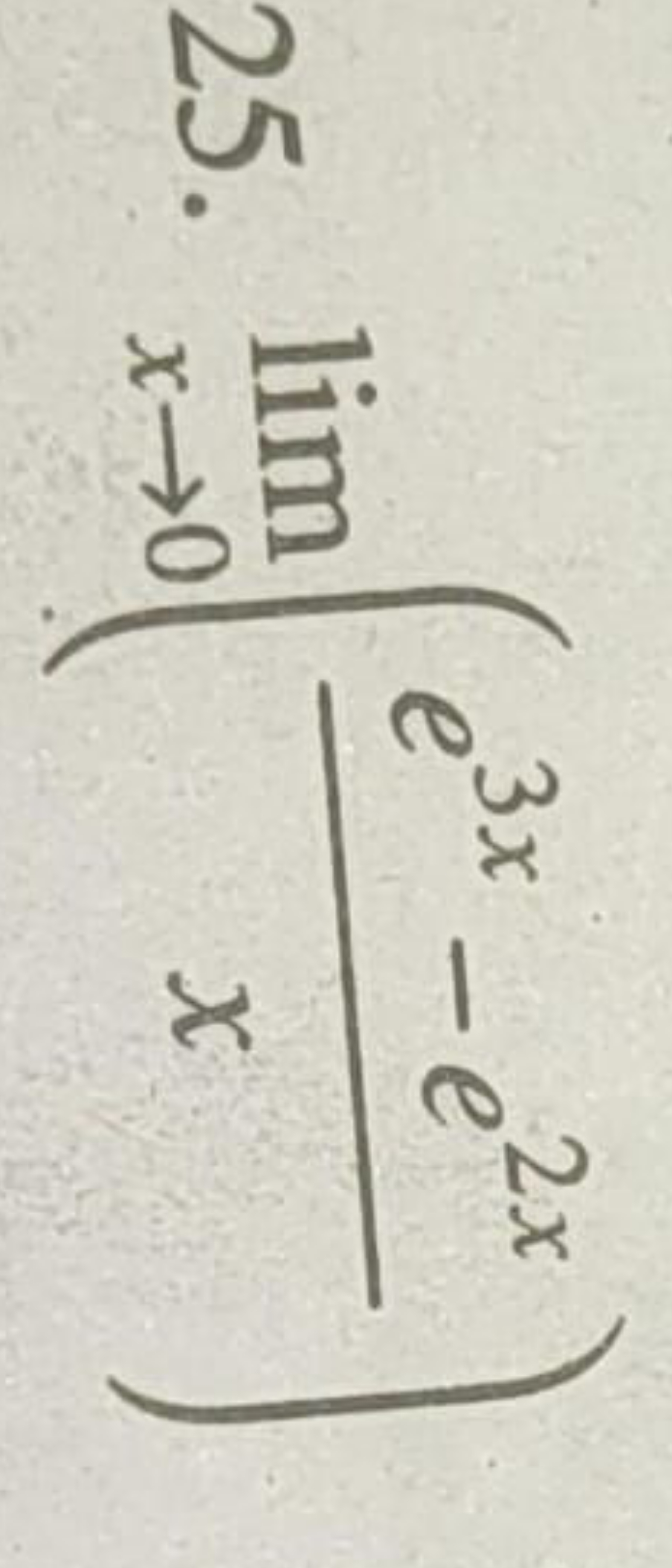 25. limx→0​(xe3x−e2x​)