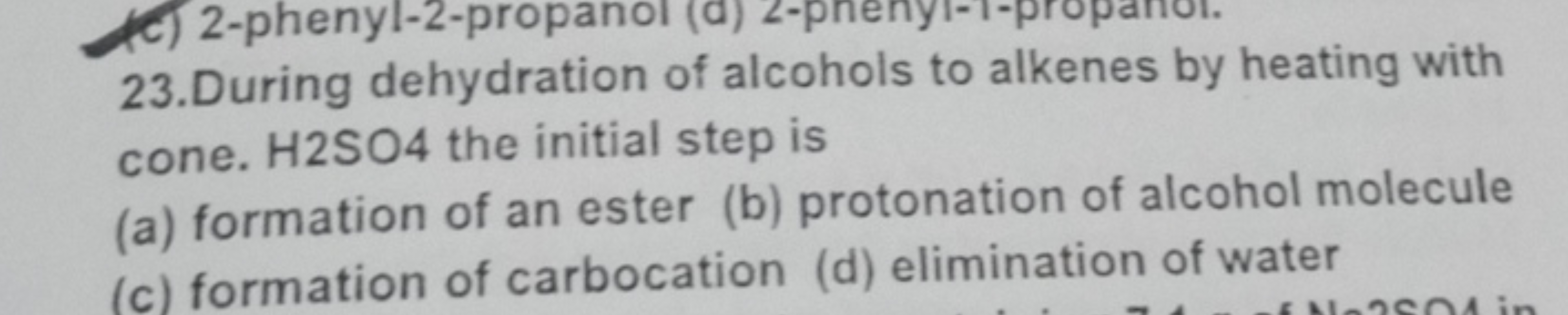 c) 2-phenyl-2-propanol (d) 2-phen
23.During dehydration of alcohols to