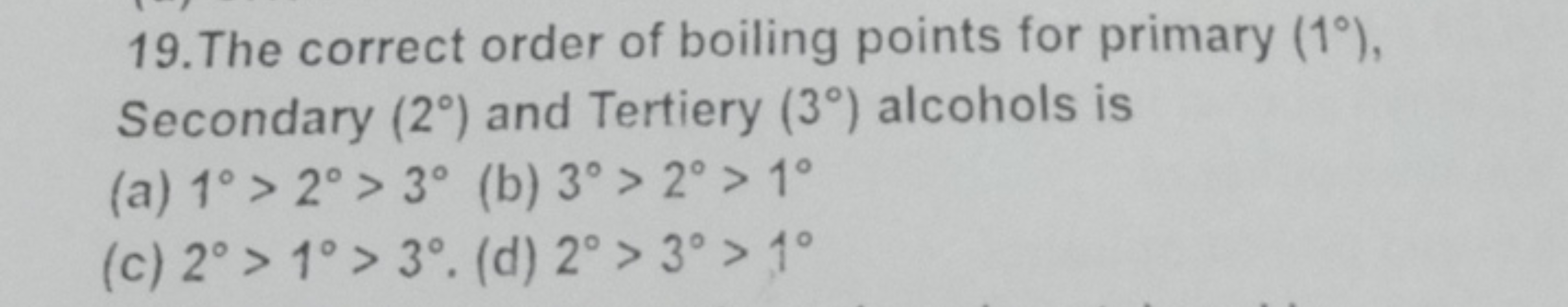 19. The correct order of boiling points for primary (1∘), Secondary (2