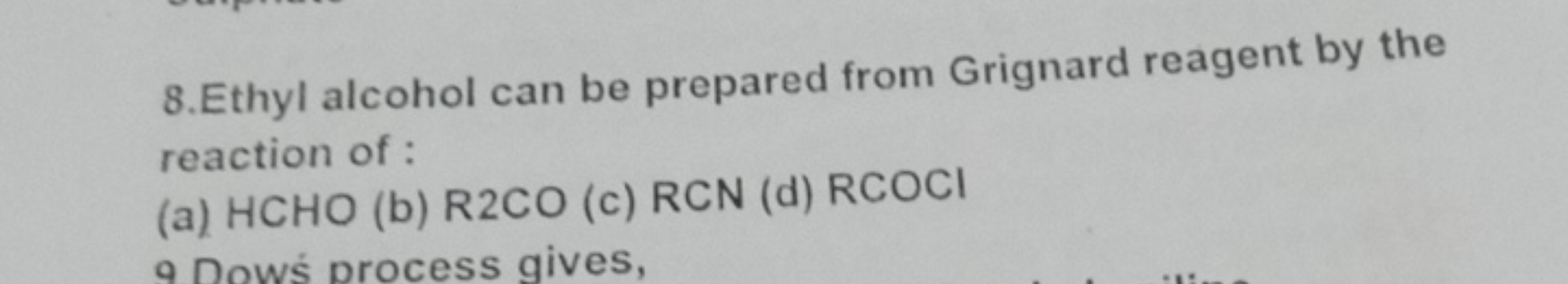 8.Ethyl alcohol can be prepared from Grignard reagent by the reaction 