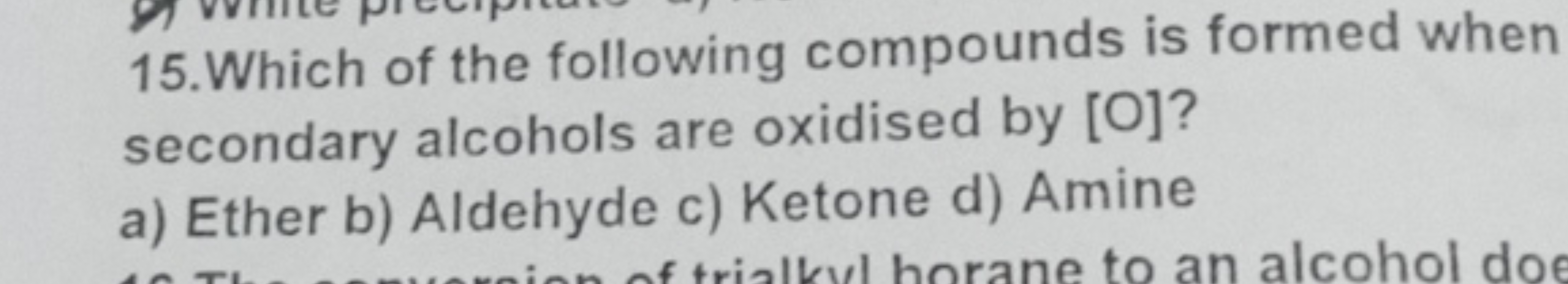 15. Which of the following compounds is formed when secondary alcohols