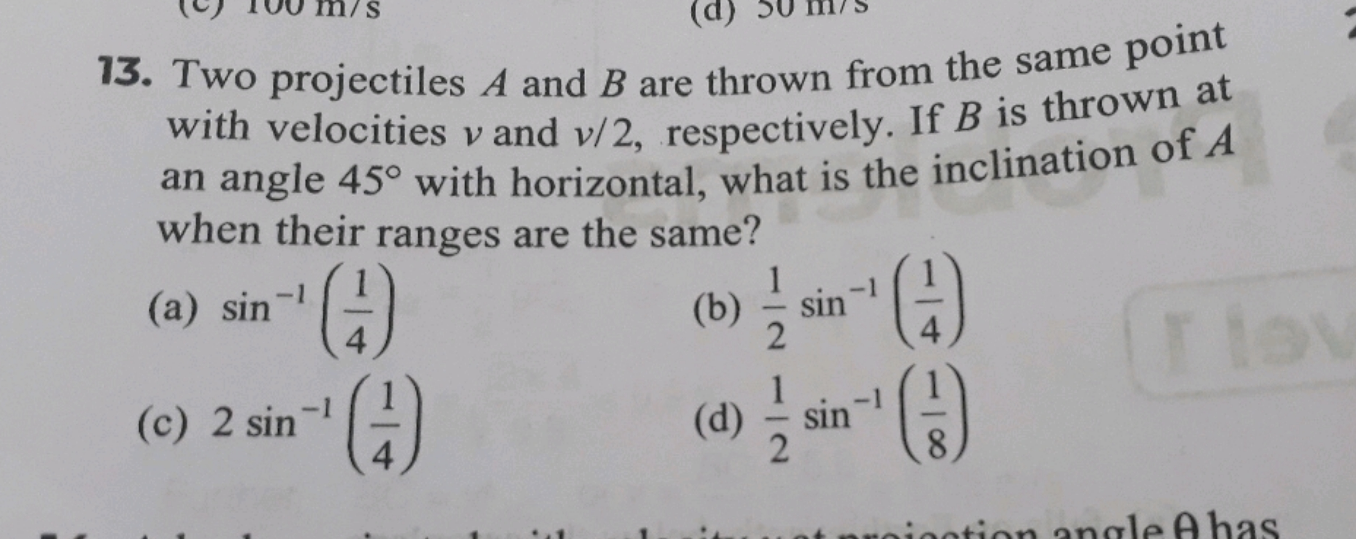 13. Two projectiles A and B are thrown from the same point with veloci