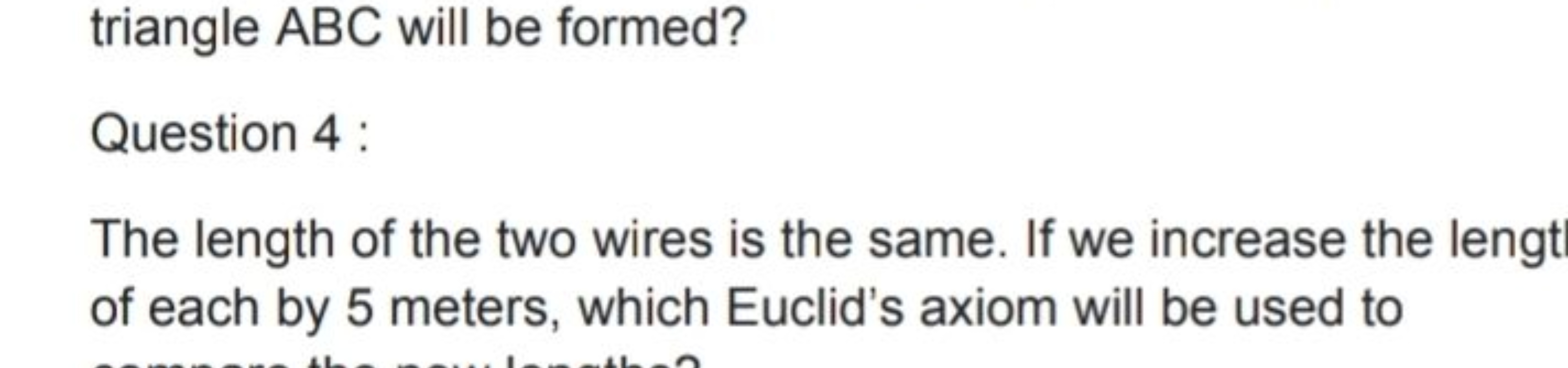 triangle ABC will be formed?
Question 4 :
The length of the two wires 