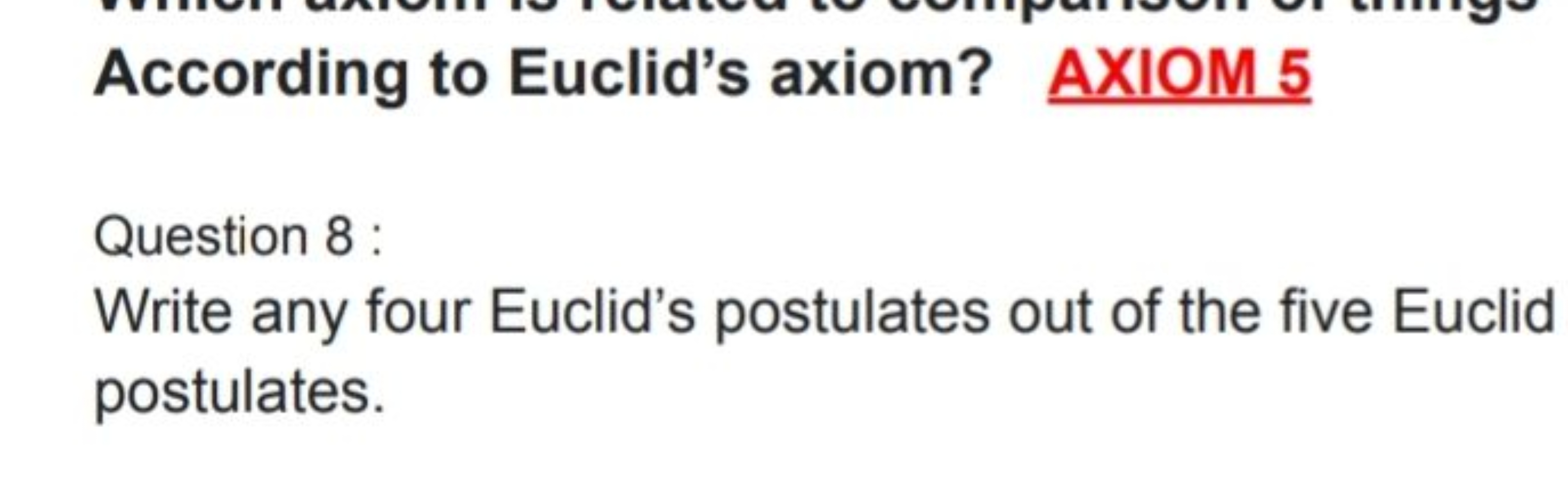 According to Euclid's axiom? AXIOM 5
Question 8 :
Write any four Eucli