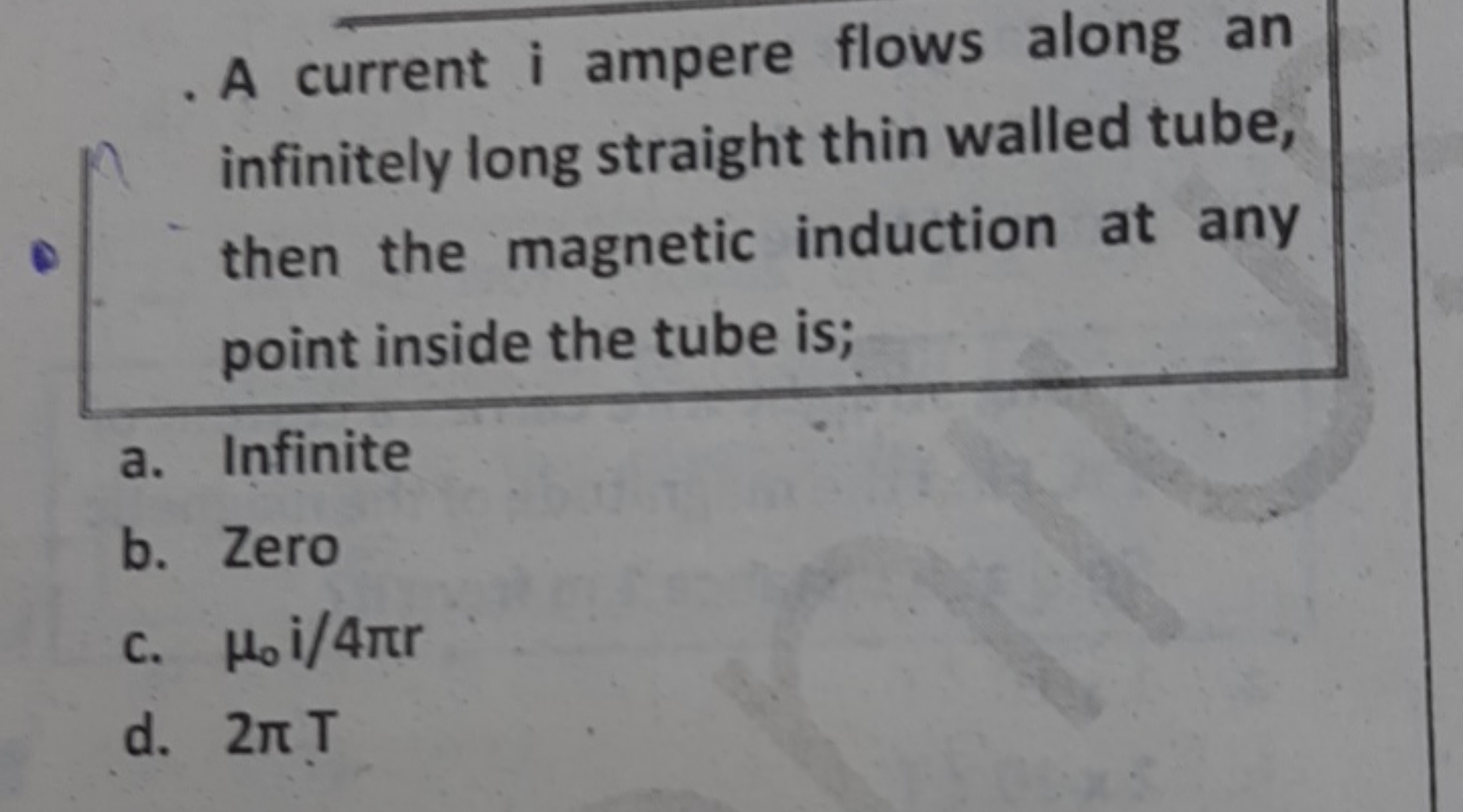 A current i ampere flows along an infinitely long straight thin walled