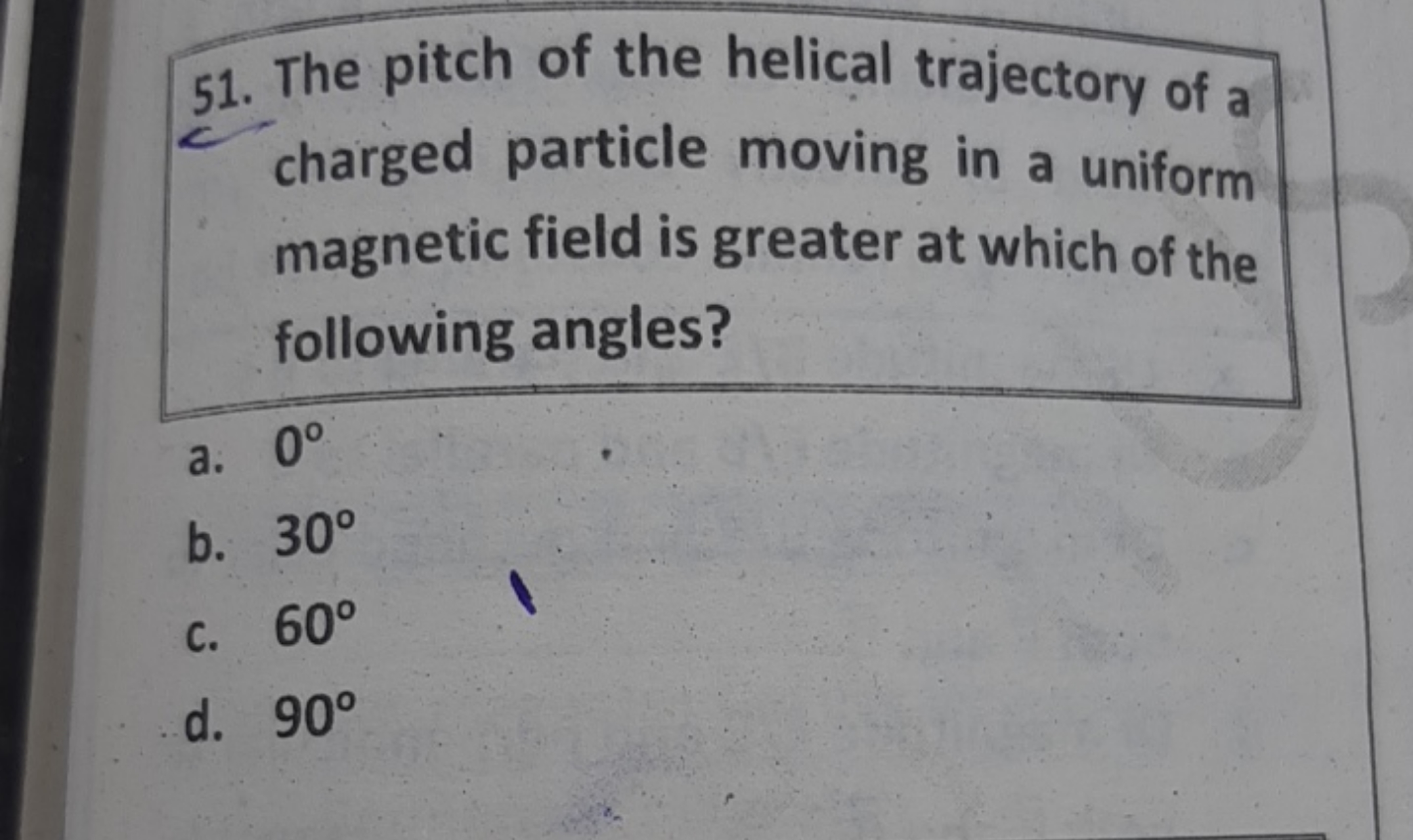 51. The pitch of the helical trajectory of a charged particle moving i