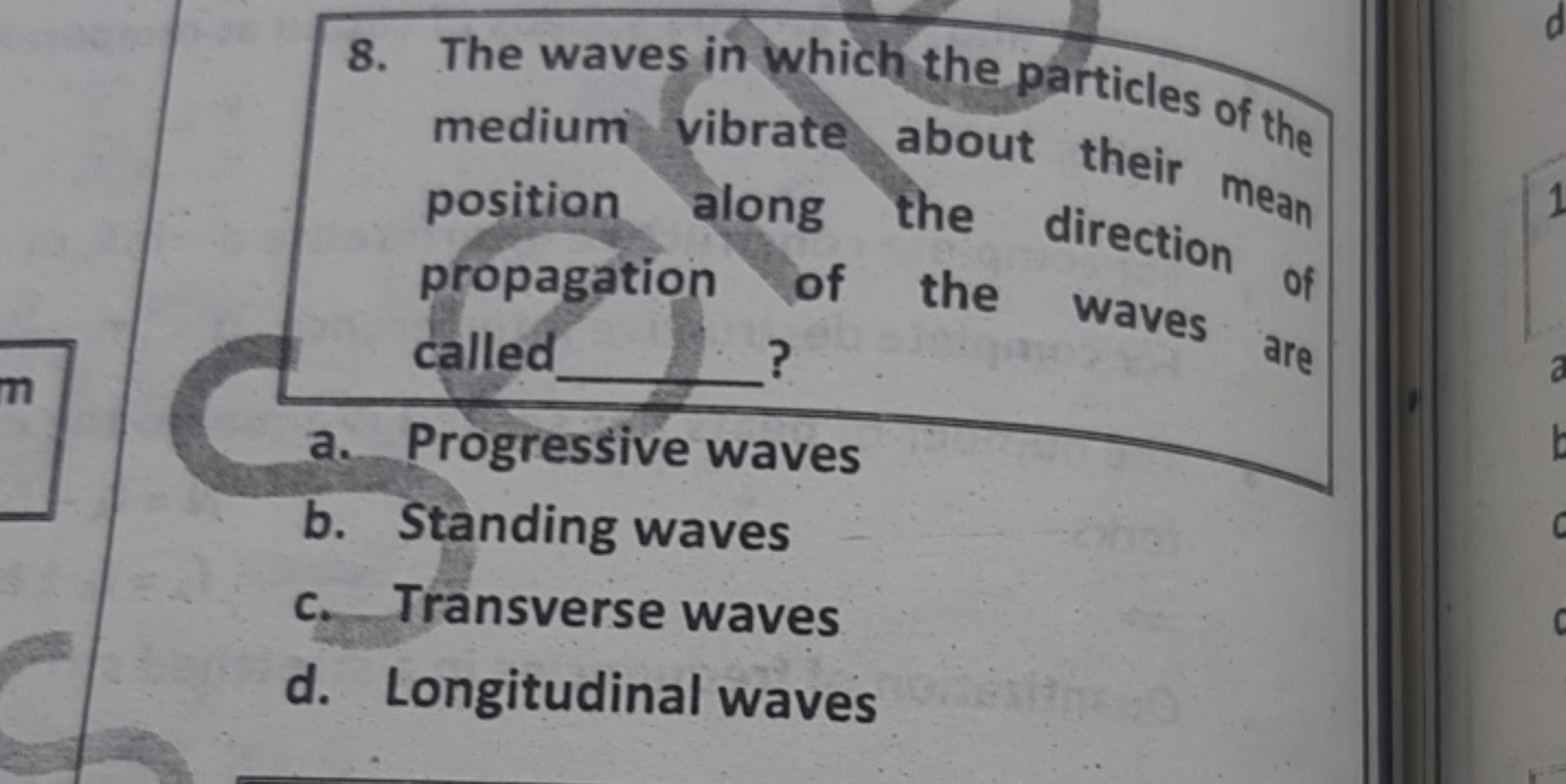 8. The waves in which the particles of the medium vibrate about their 