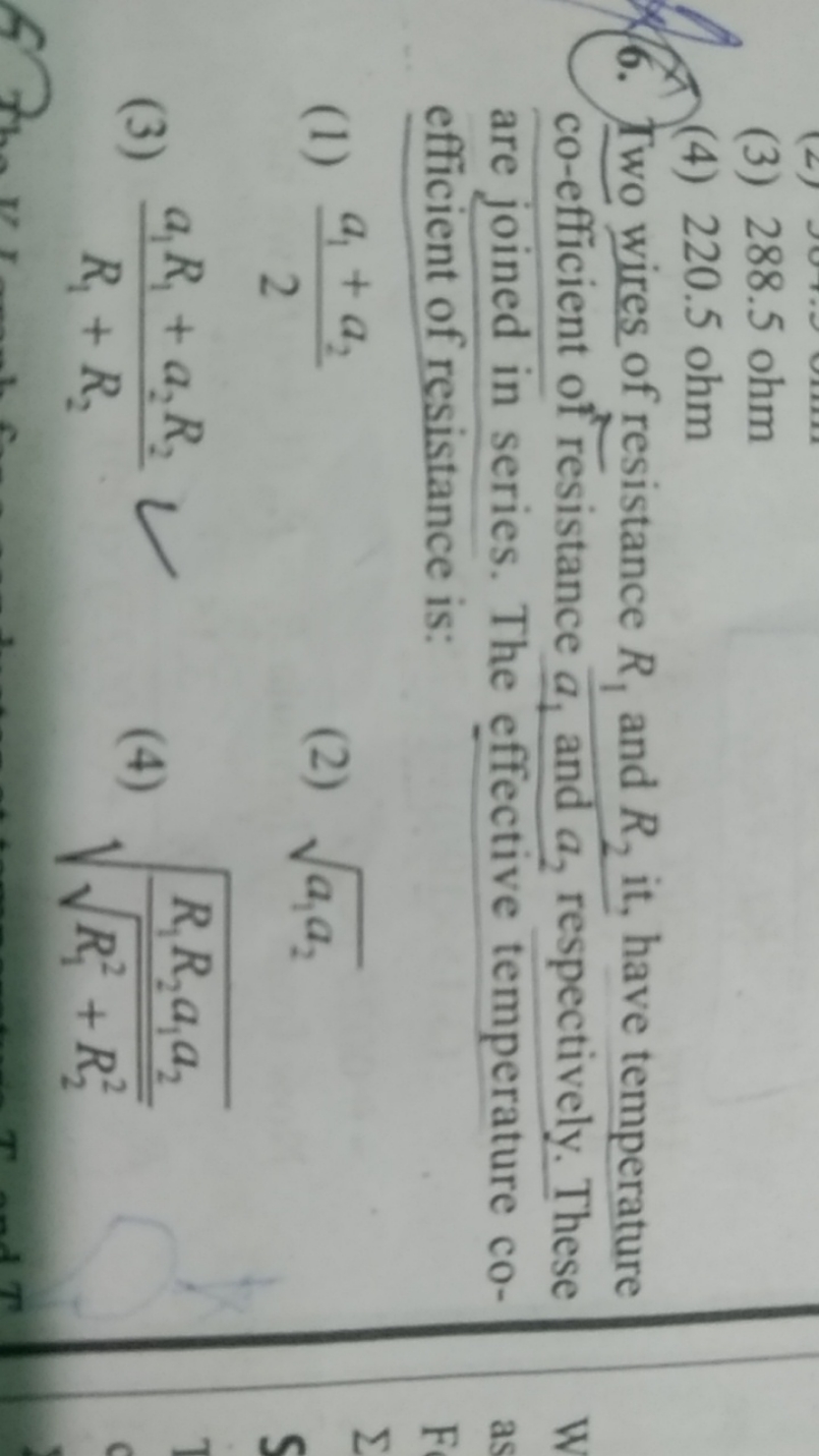 (3) 288.5 ohm
(4) 220.5 ohm
6. Two wires of resistance R1​ and R2​ it,