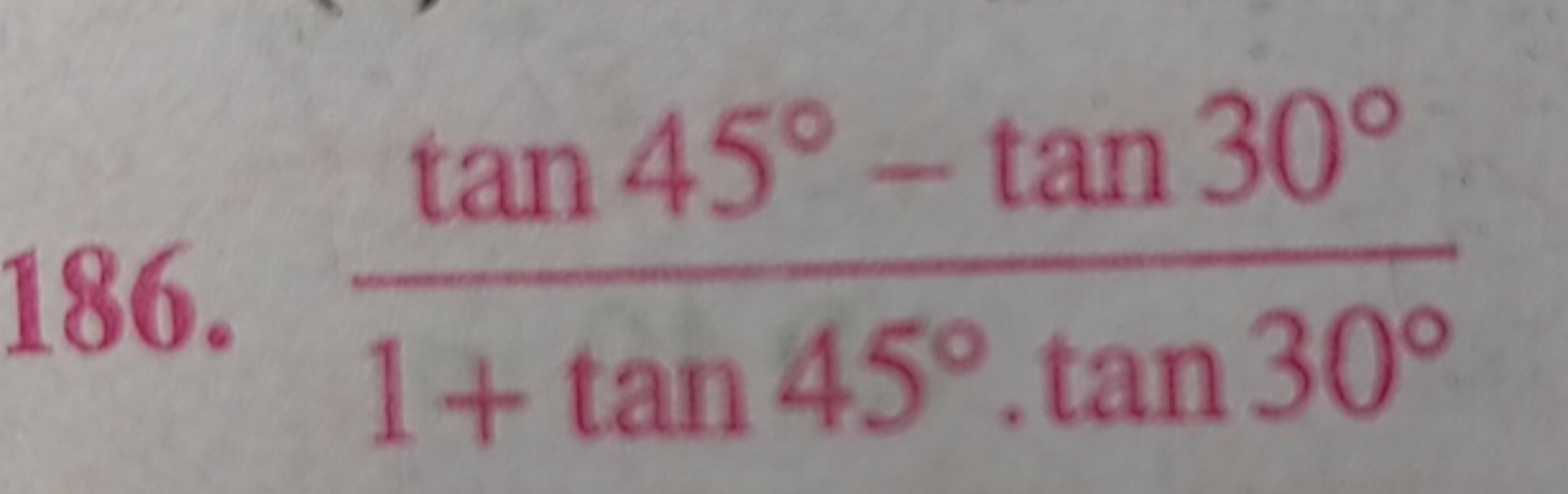 186. 1+tan45∘⋅tan30∘tan45∘−tan30∘​