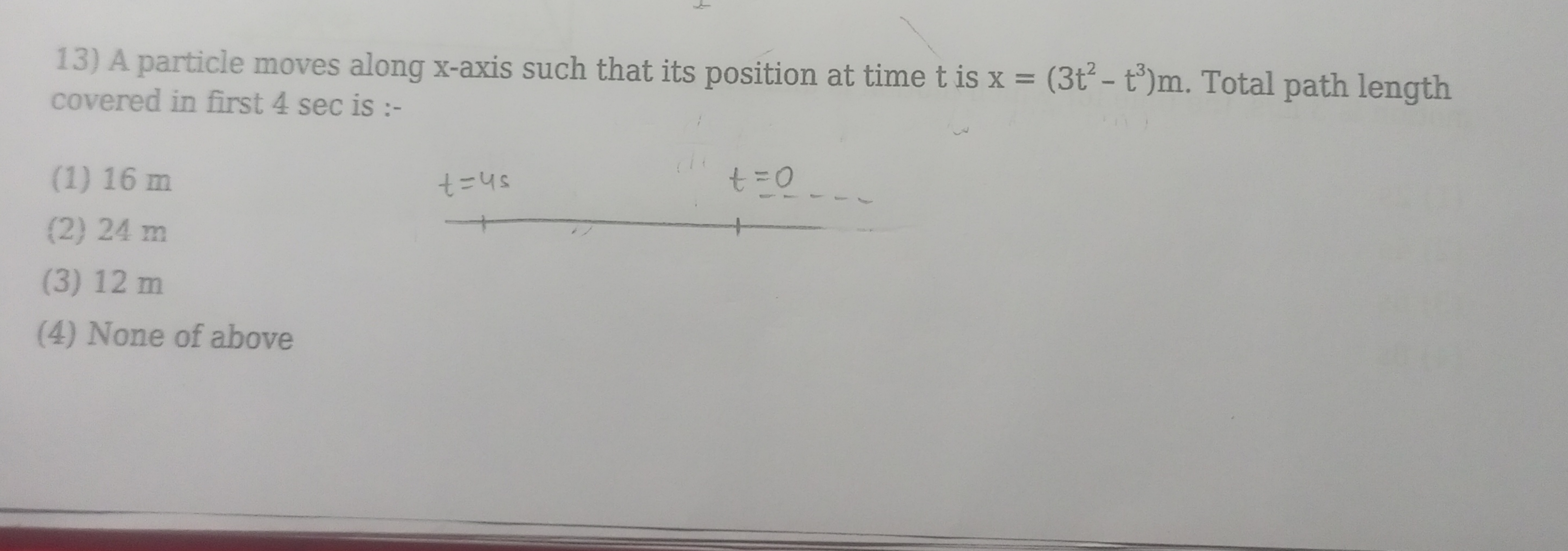 13) A particle moves along x-axis such that its position at time t is 